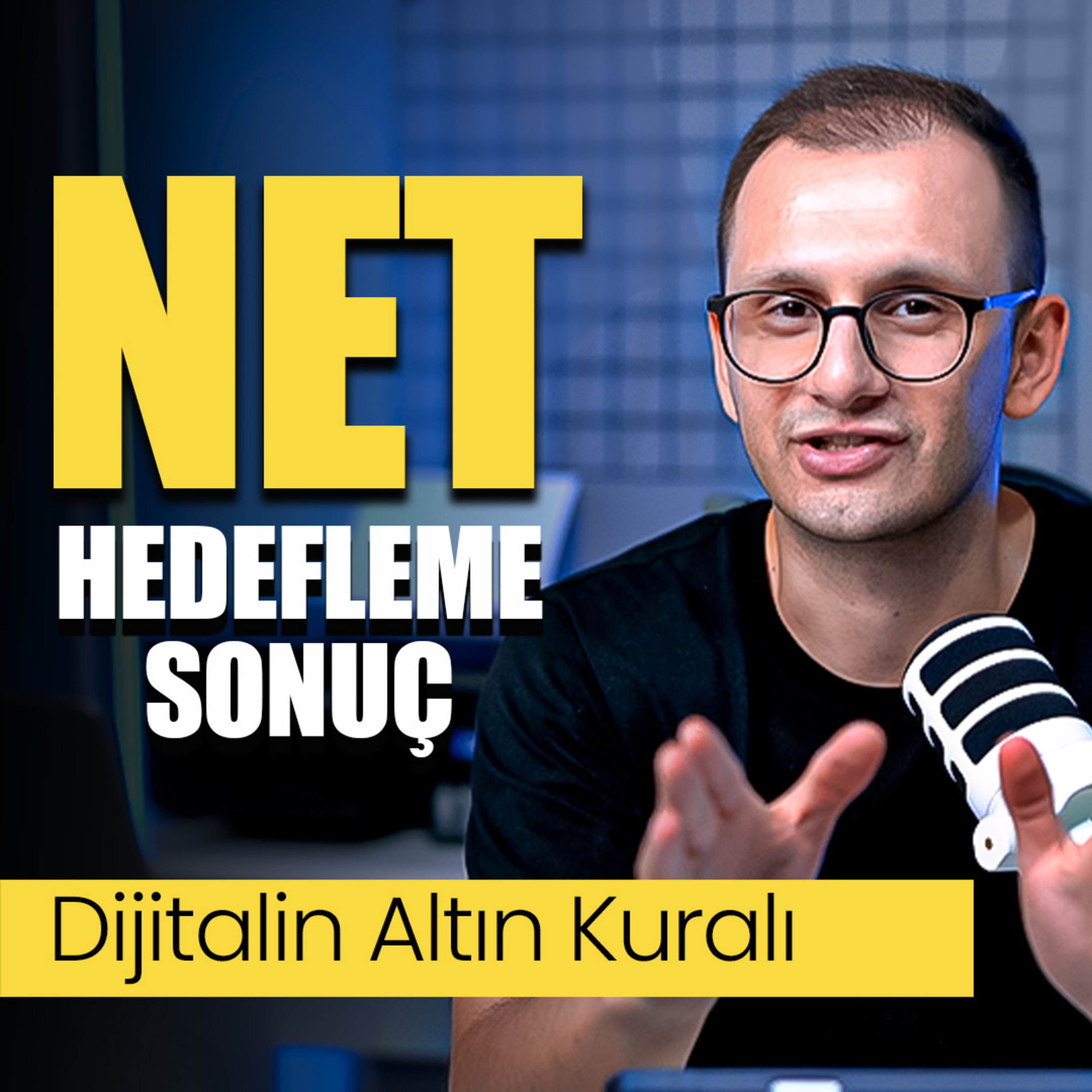 Net Hedefleme = Net Sonuç (Dijitalin Altın Kuralı) episode artwork