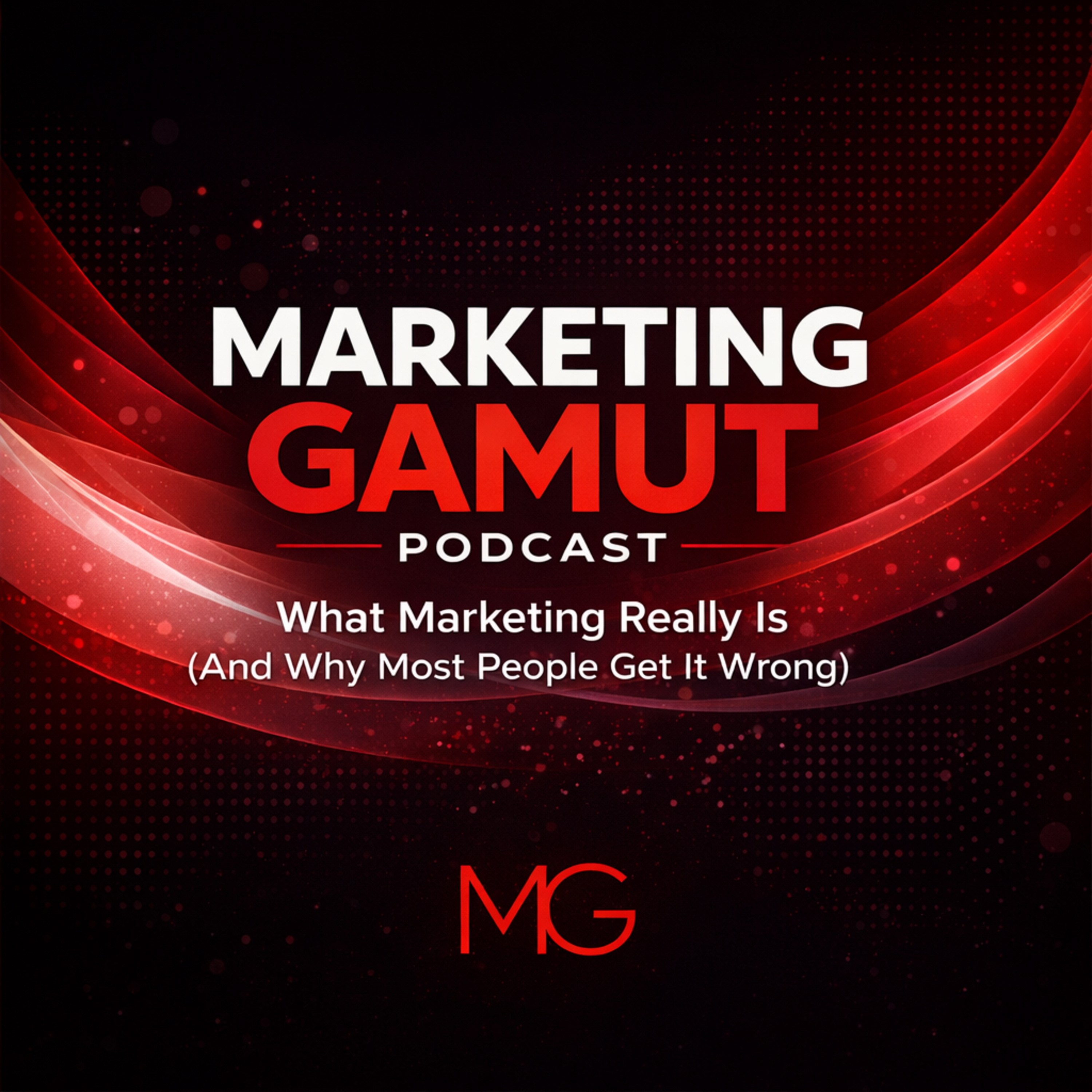 What Marketing Really Is (And Why Most People Get It Wrong) episode artwork