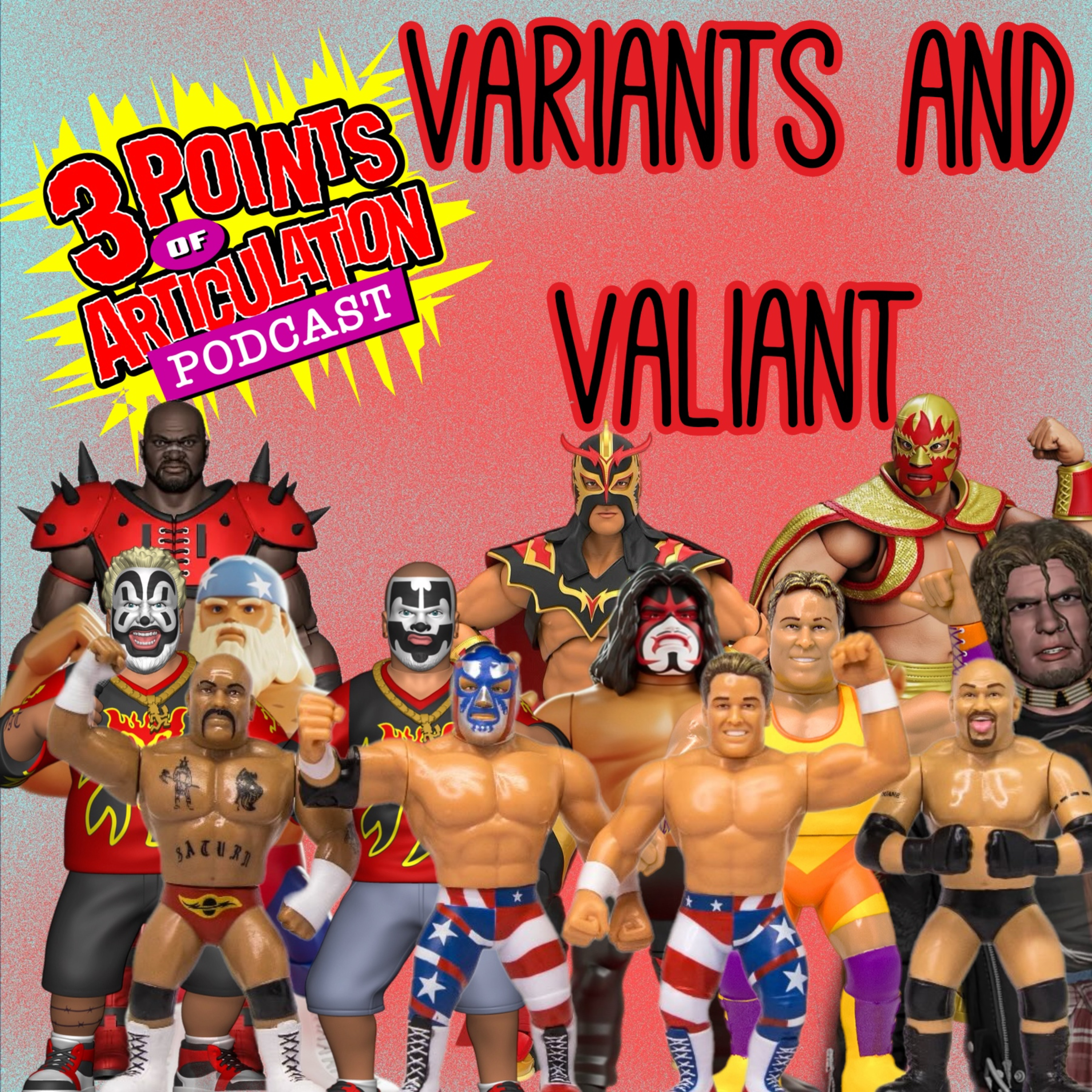 Variants and Valiant - Wrestling Figure News For The Week episode artwork