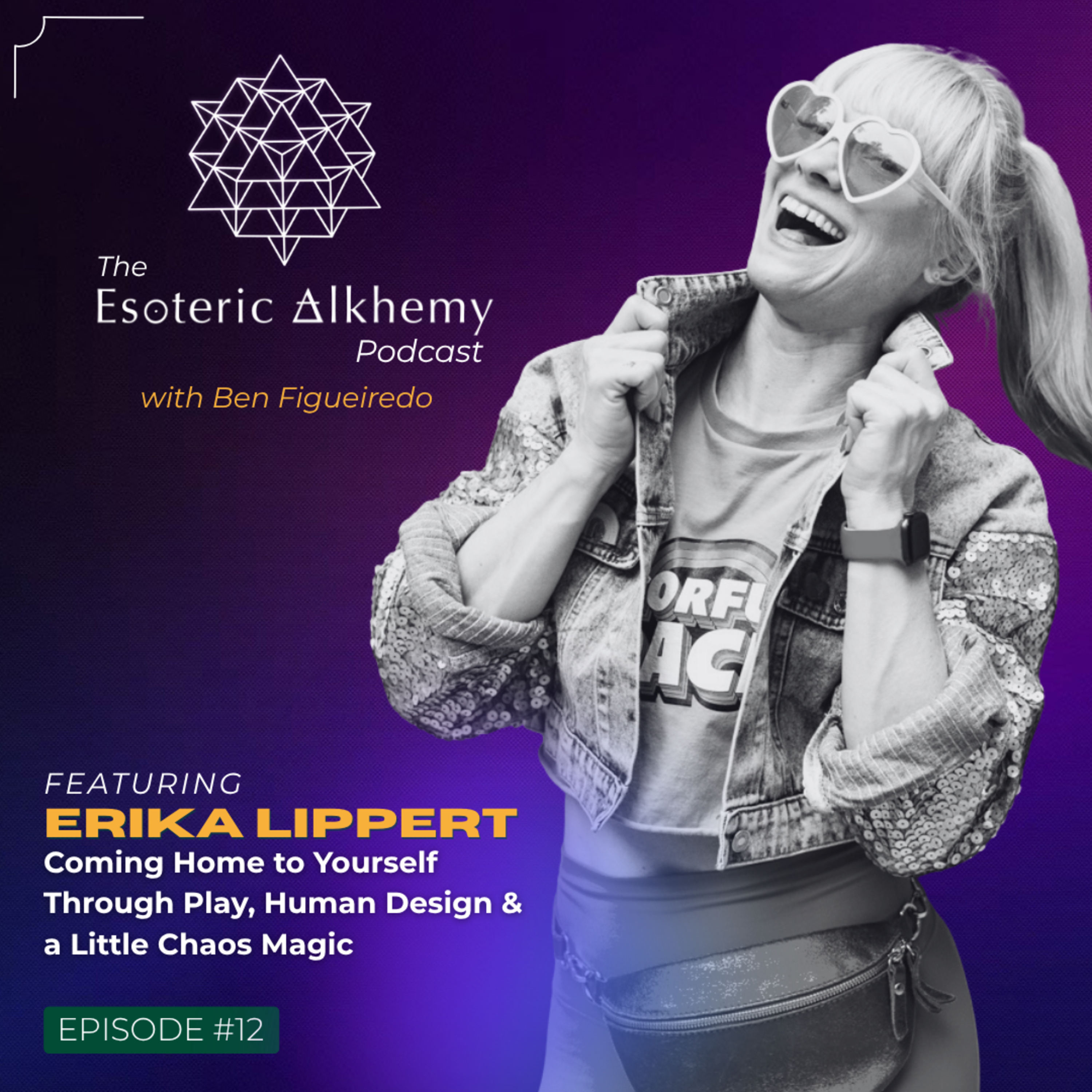 12. Coming Home to Yourself Through Play, Human Design & a Little Chaos Magic with Erika Lippert episode artwork