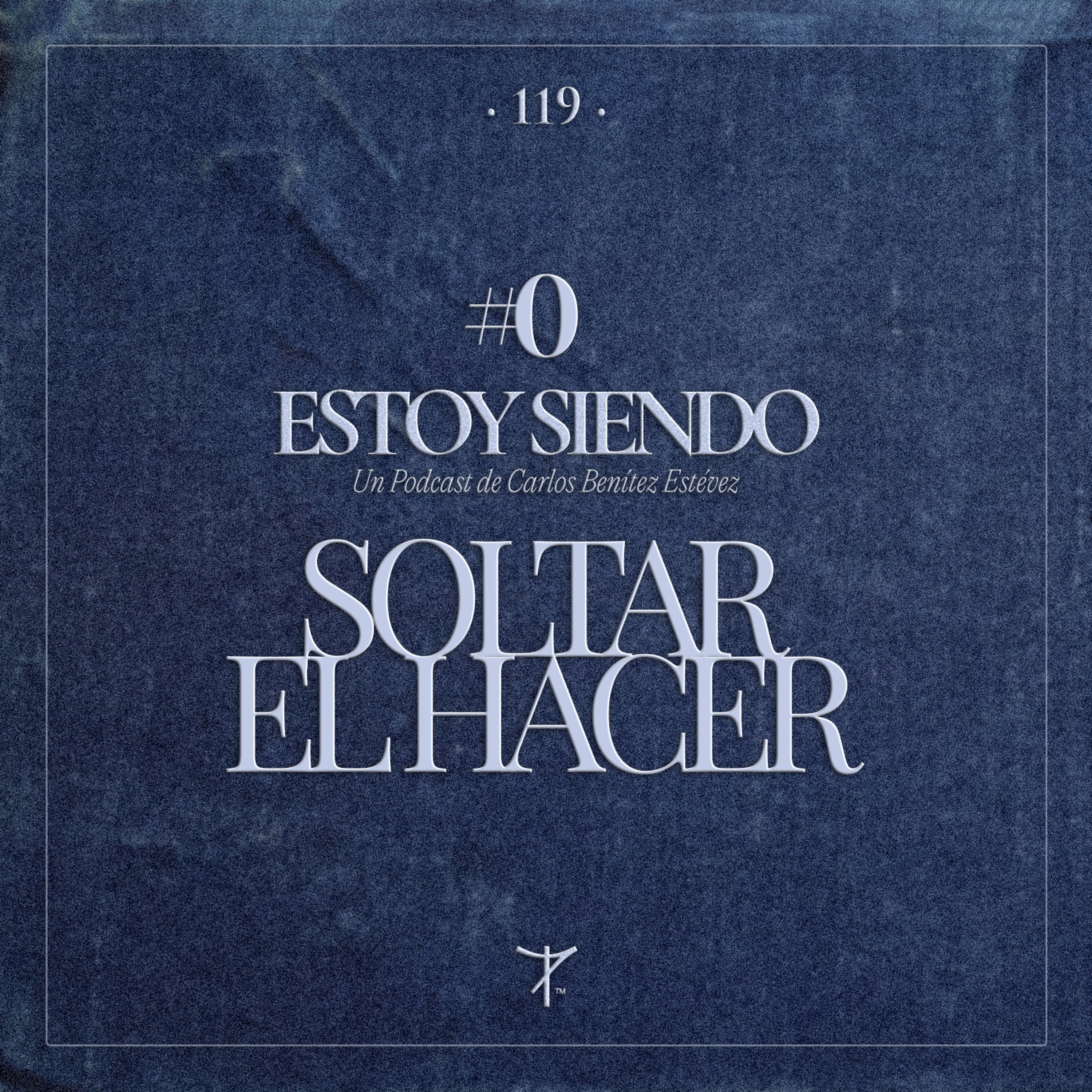 Estoy Siendo #0 · Soltar el hacer. episode artwork
