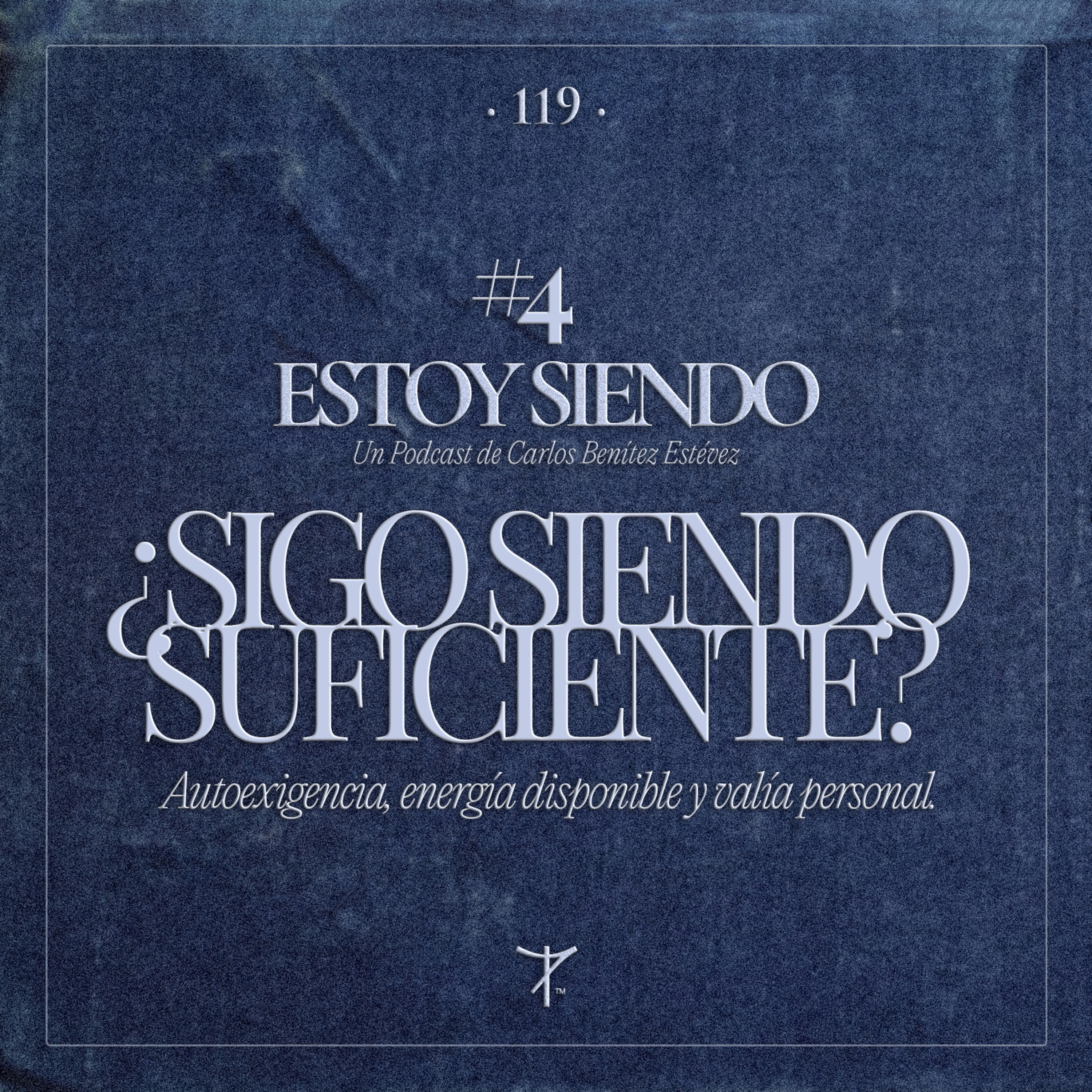 Estoy Siendo #4 · ¿Sigo siendo suficiente? episode artwork