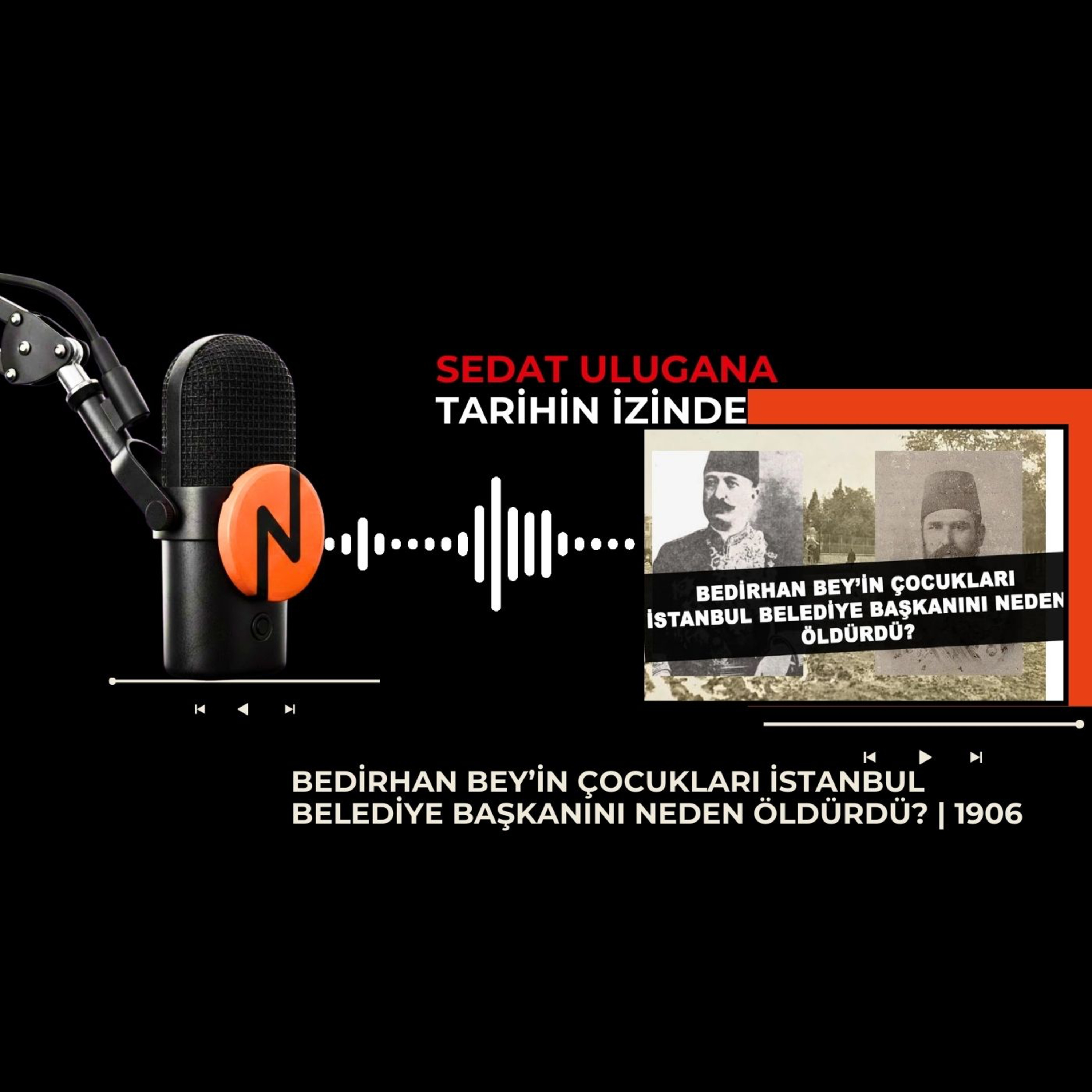 BEDİRHAN BEY’İN ÇOCUKLARI İSTANBUL BELEDİYE BAŞKANINI NEDEN ÖLDÜRDÜ? | 1906