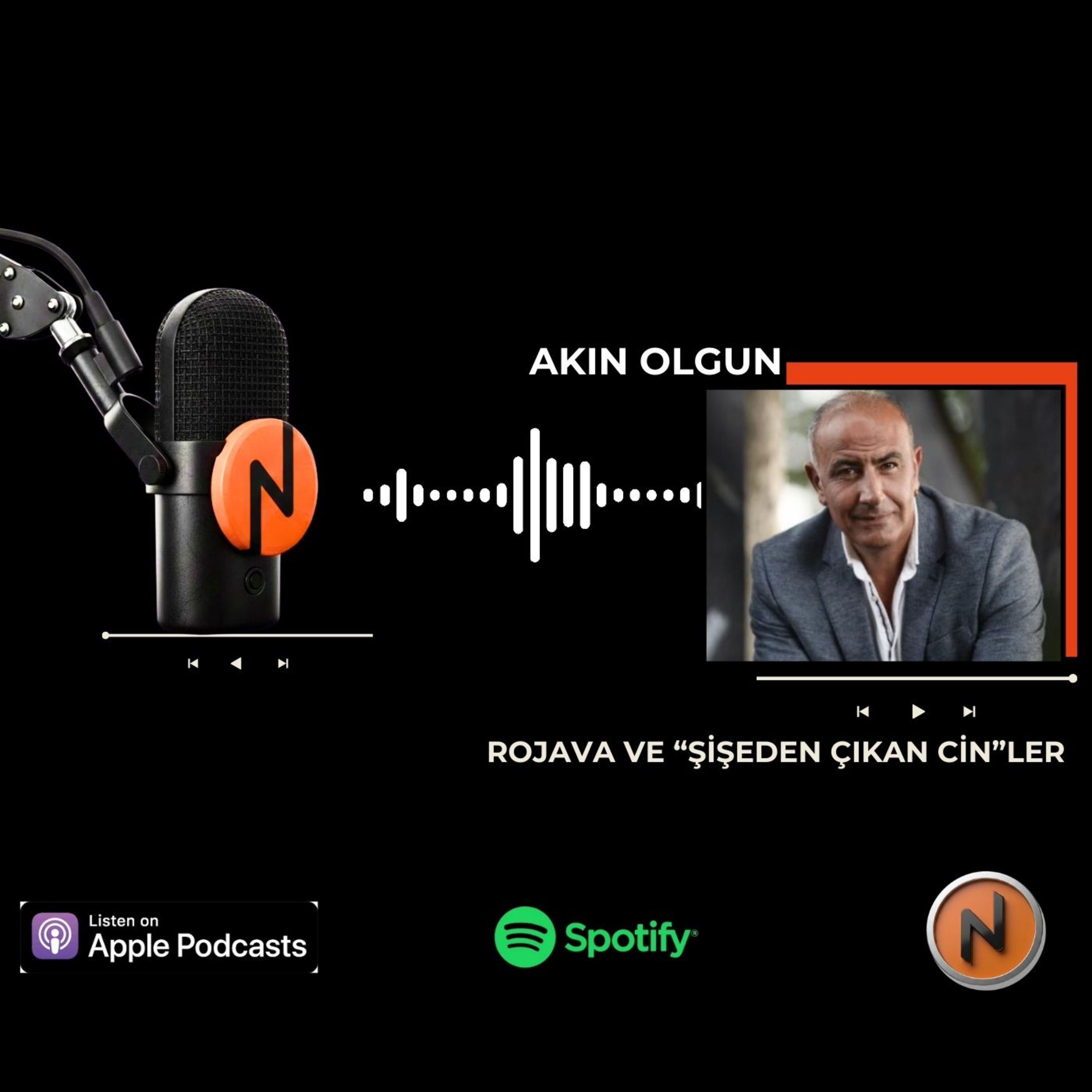 Akın OLGUN - Rojava ve “şişeden çıkan cin”ler