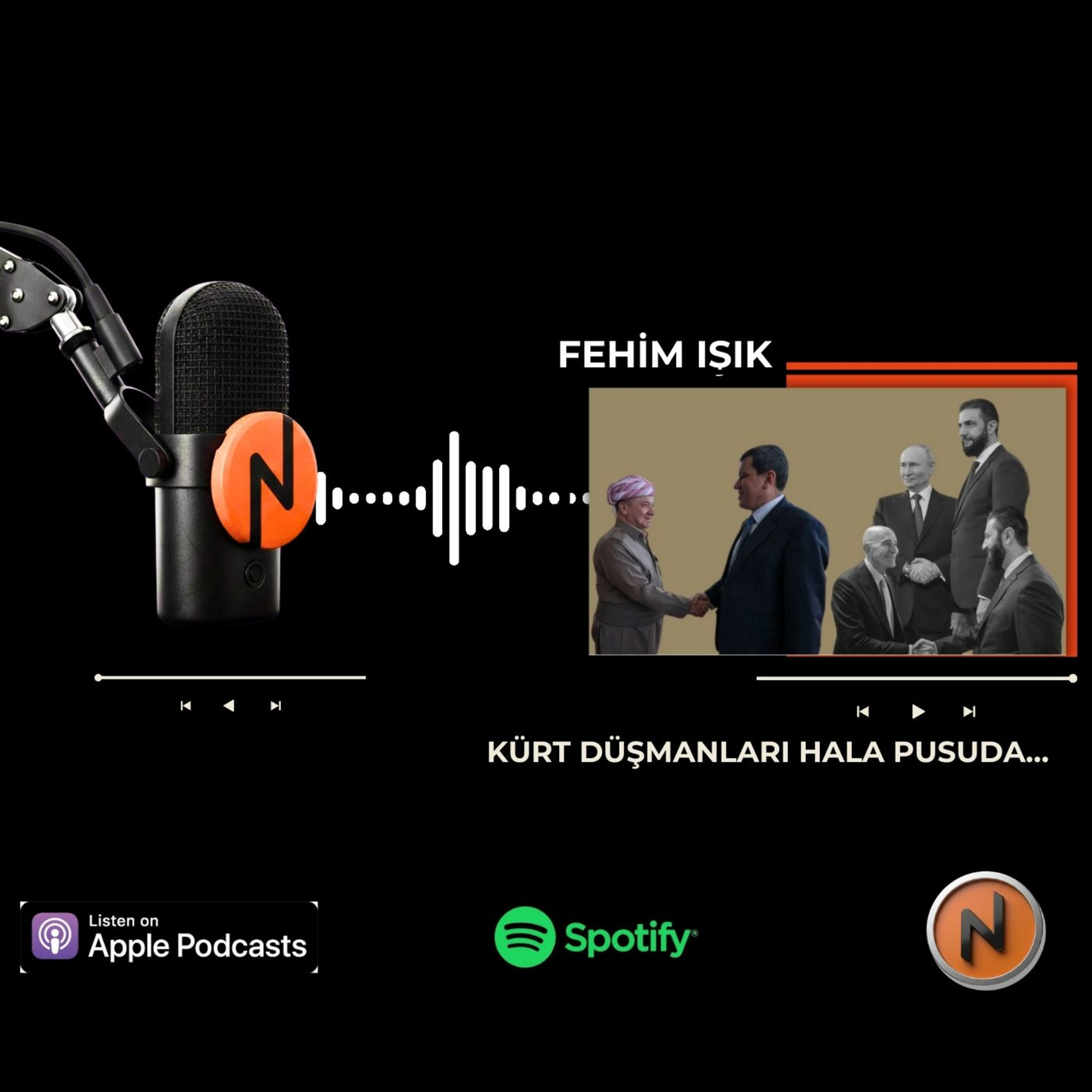 Fehim IŞIK - Kürt düşmanları hala pusuda…