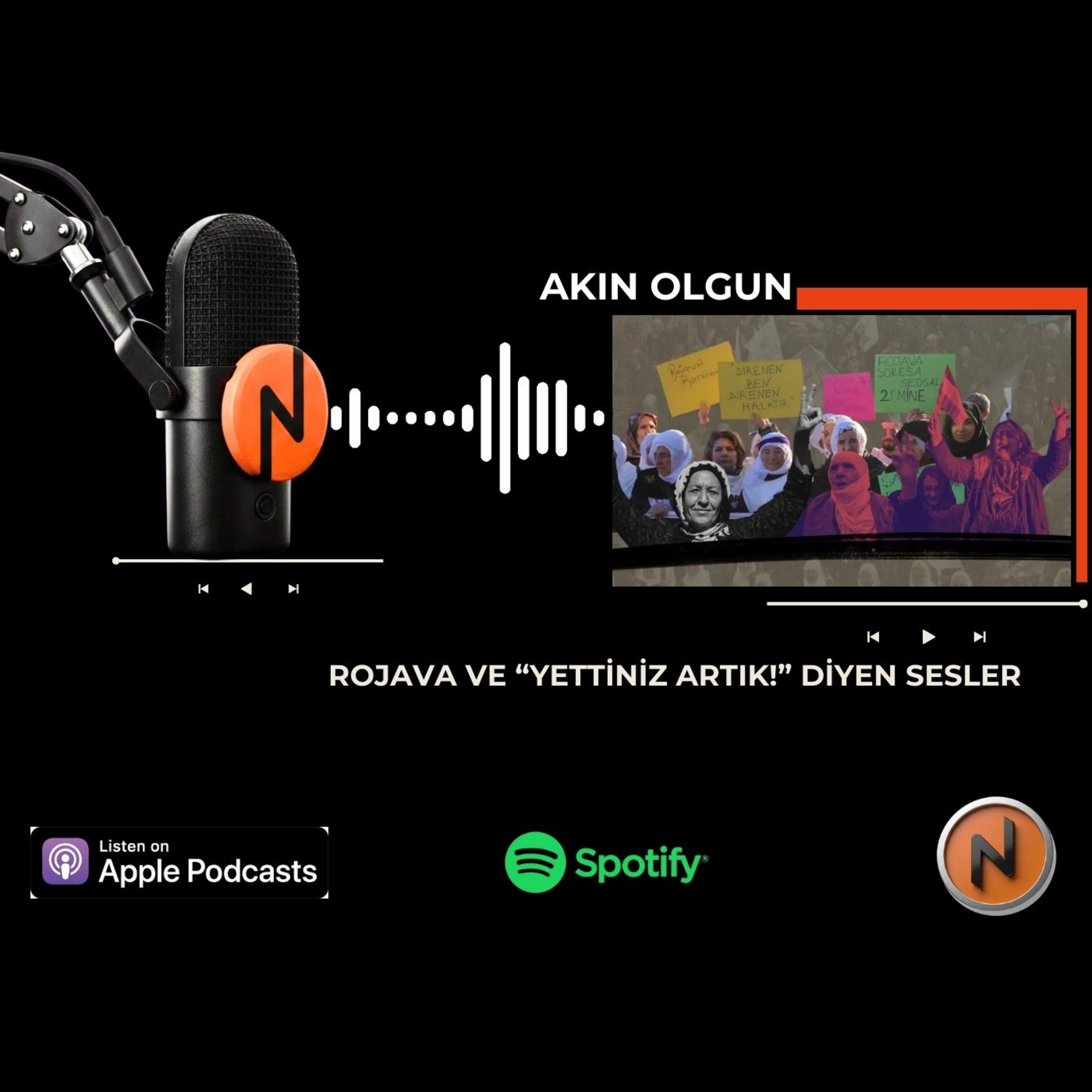Akın OLGUN - Rojava ve “yettiniz artık!” diyen sesler