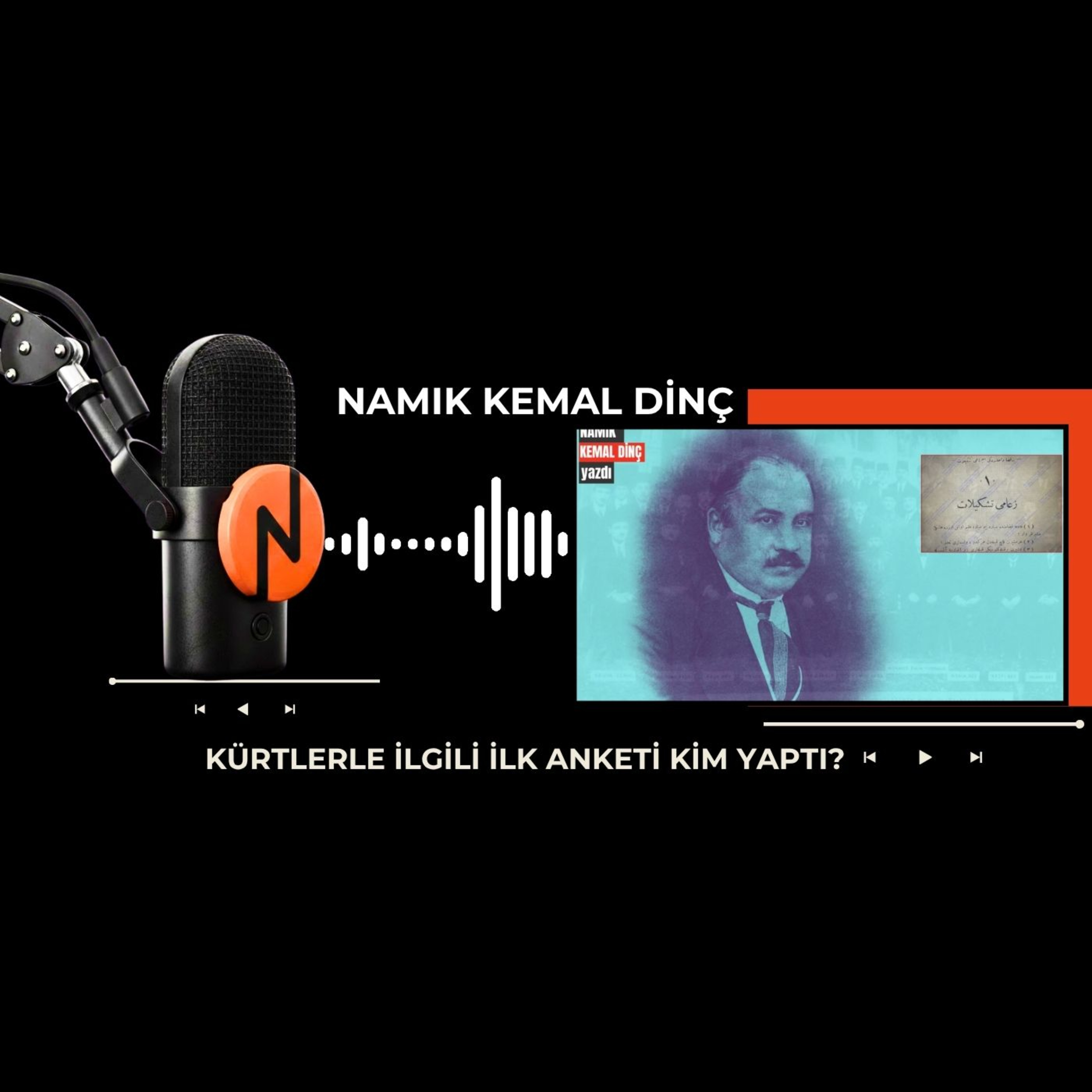 Namık Kemal Dinç - Kürtlerle ilgili ilk anketi kim yaptı? episode artwork