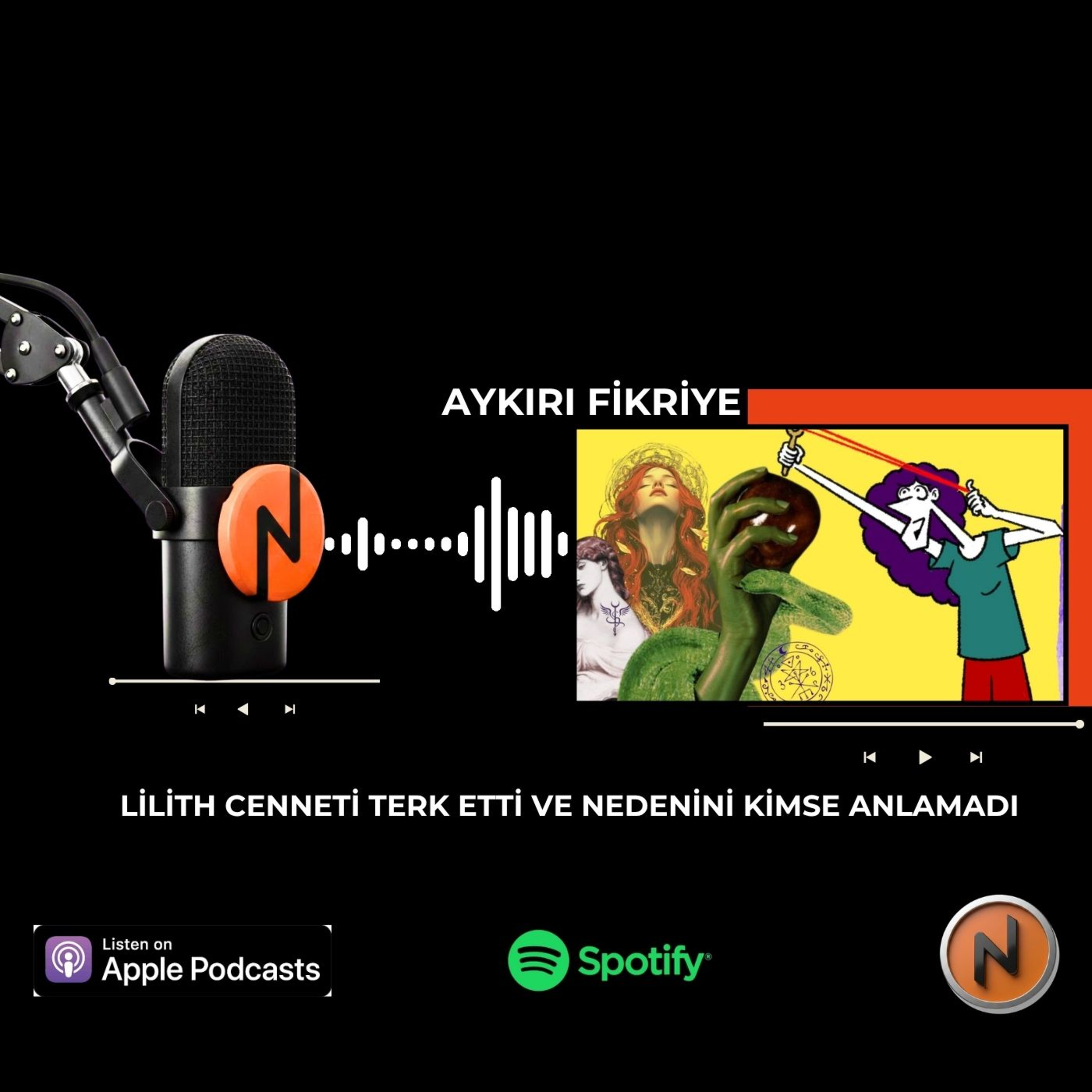 Aykırı Fikriye - Lilith cenneti terk etti ve nedenini kimse anlamadı