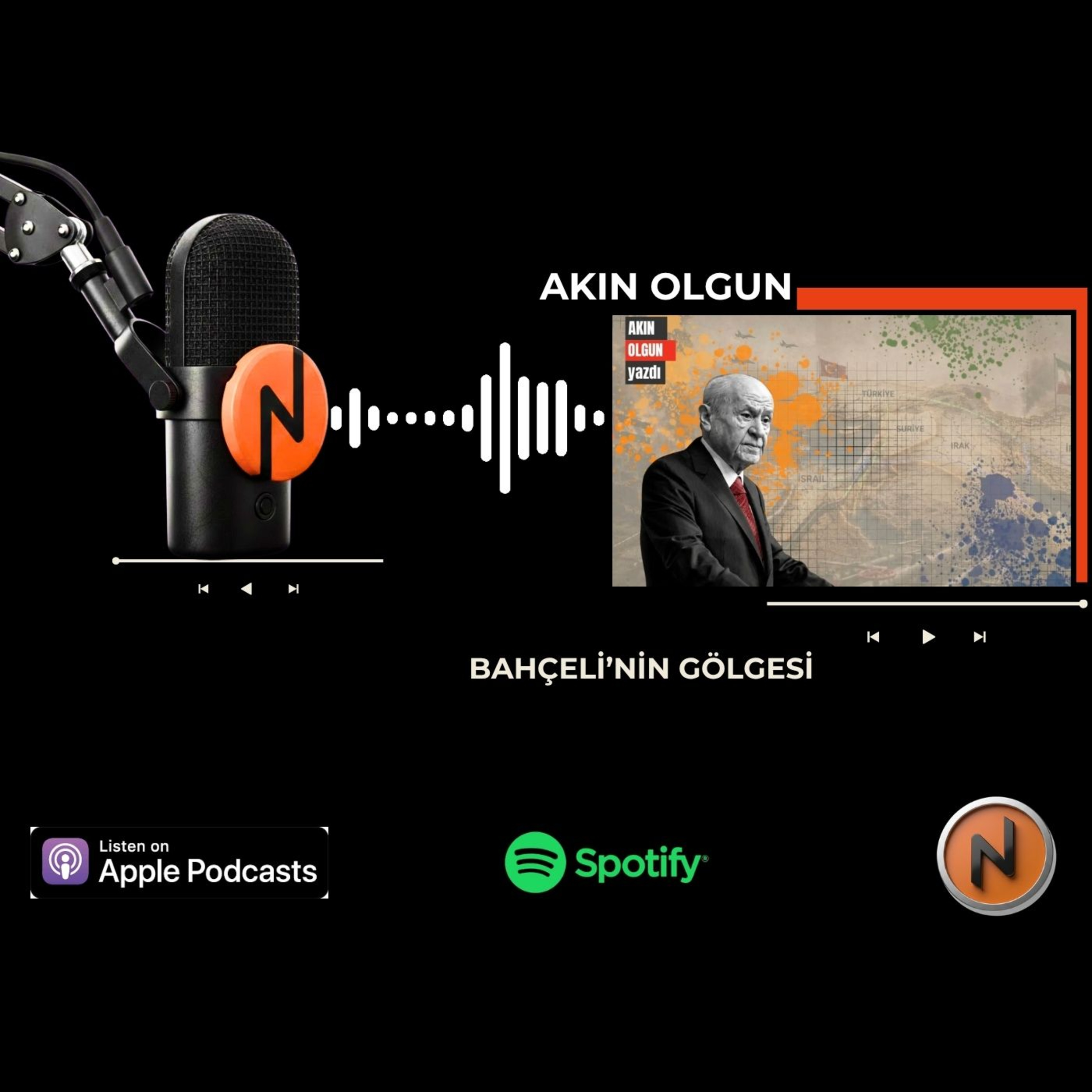 AKIN OLGUN - Bahçeli’nin gölgesi