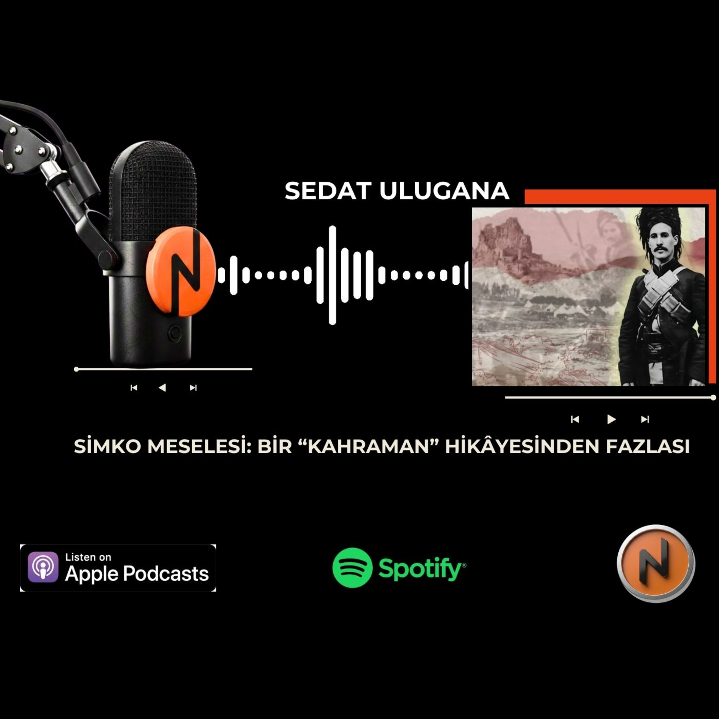 Sedat ULUGANA - Simko Meselesi: Bir “kahraman” hikâyesinden fazlası