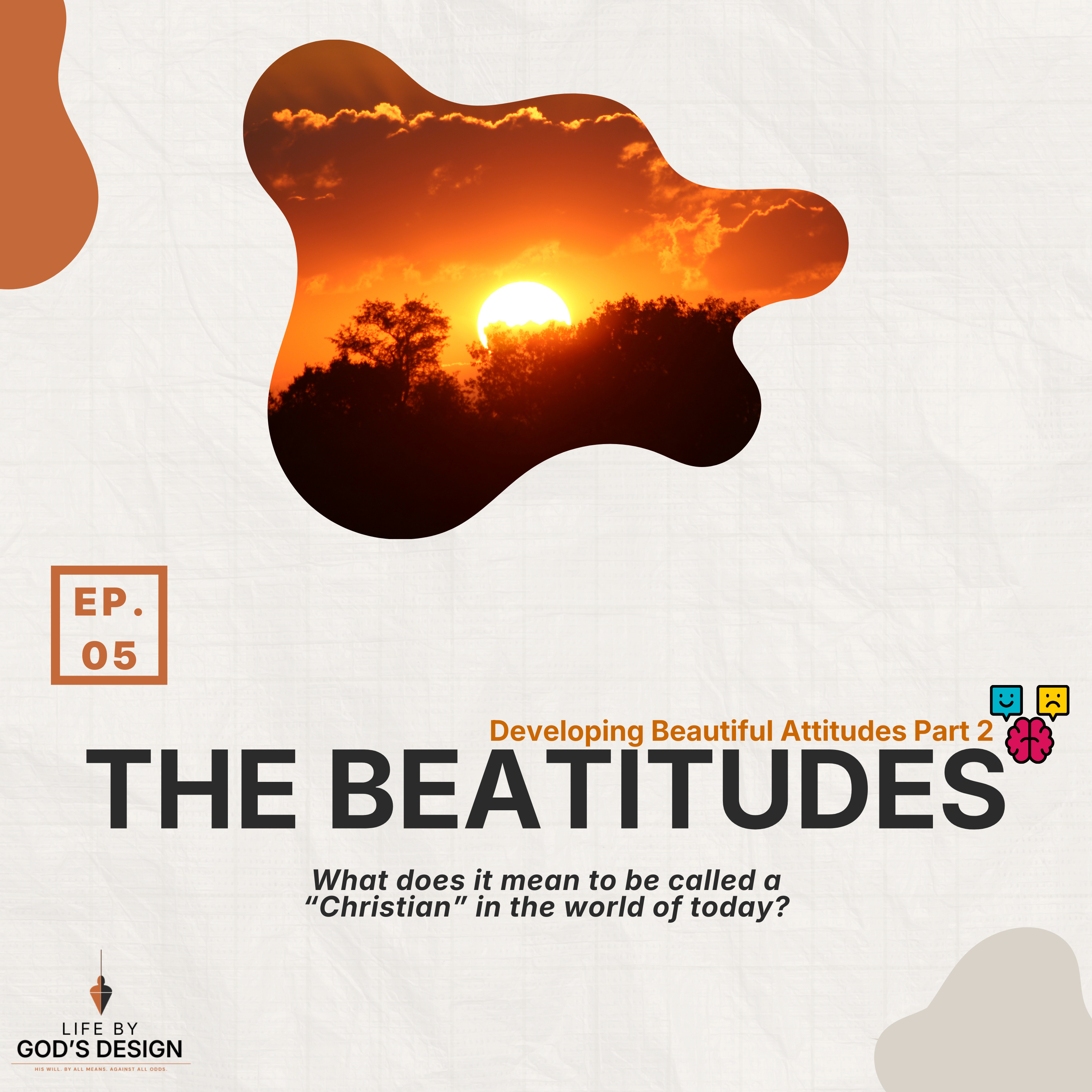 The Beatitudes Part 2: Developing "Beautiful Attitudes" episode artwork