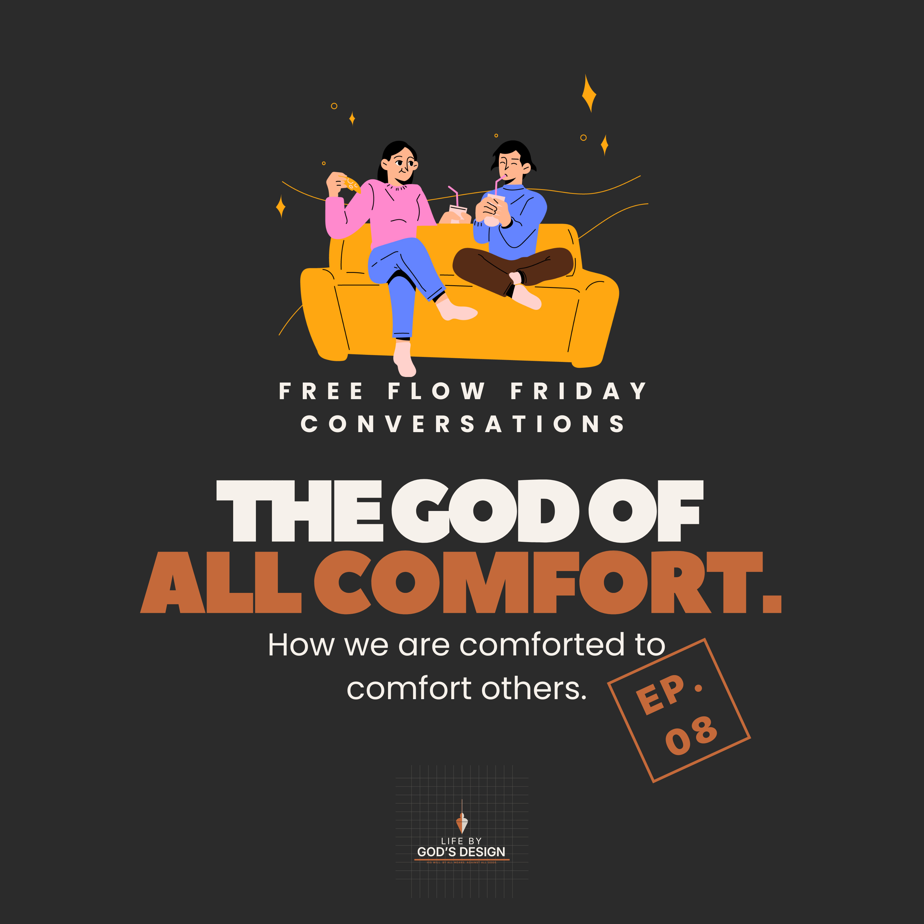 THE GOD OF ALL COMFORT [2 Corinthians 1:3-4] | Free Flow Friday Conversations #4 episode artwork