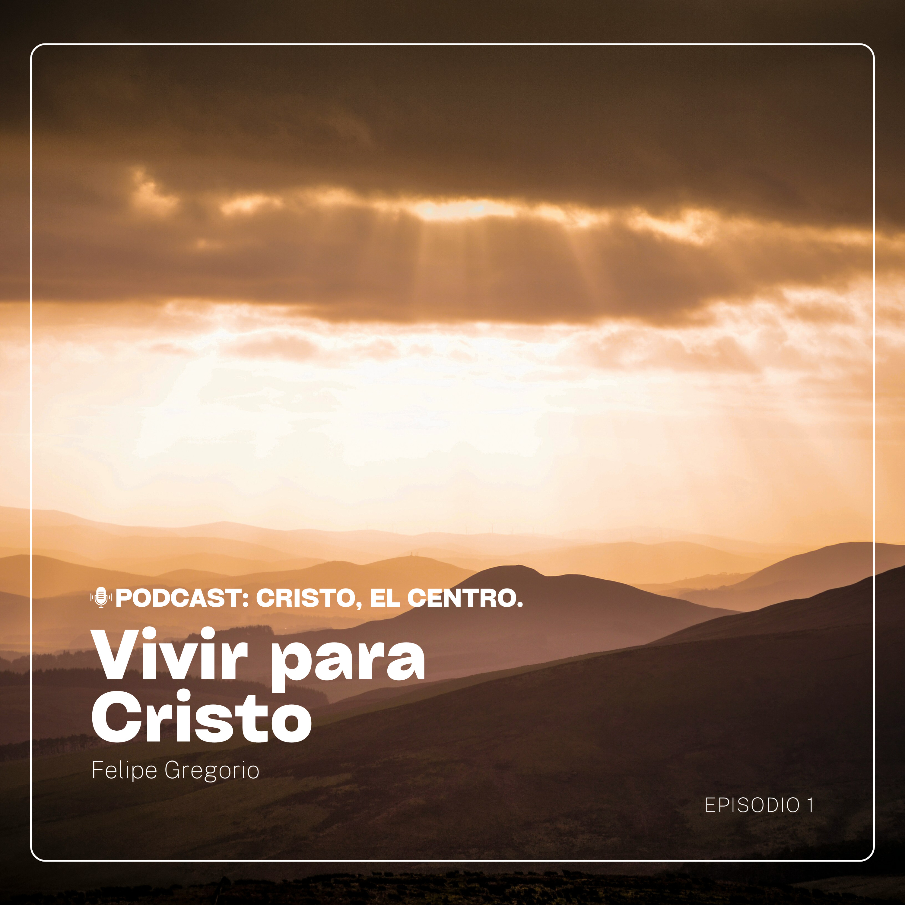 Ep. 1 "Vivir para Cristo" episode artwork