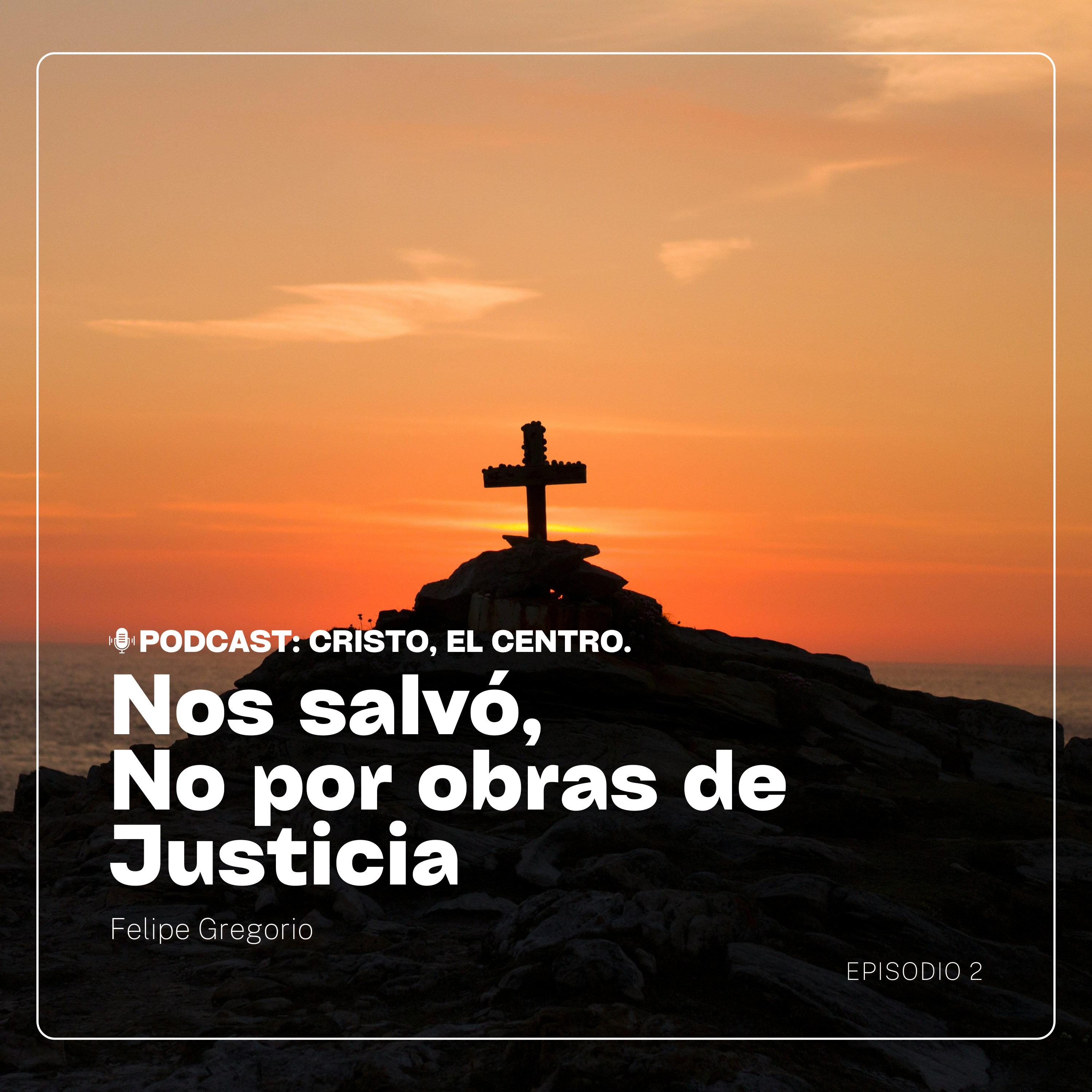Ep. 2 "Nos Salvó, No por Obras de Justicia" episode artwork