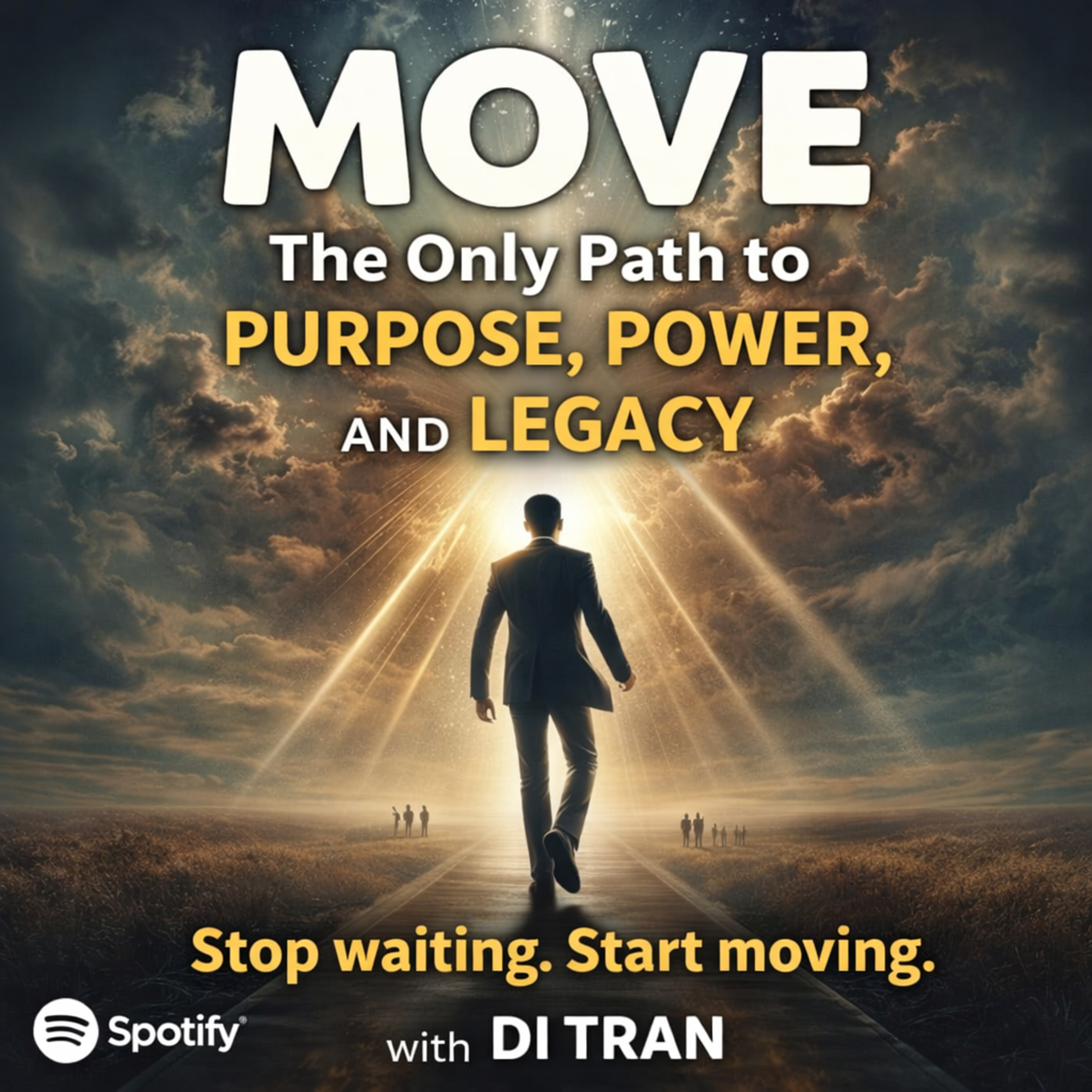 Move: The Only Path to Purpose, Power, and Legacy