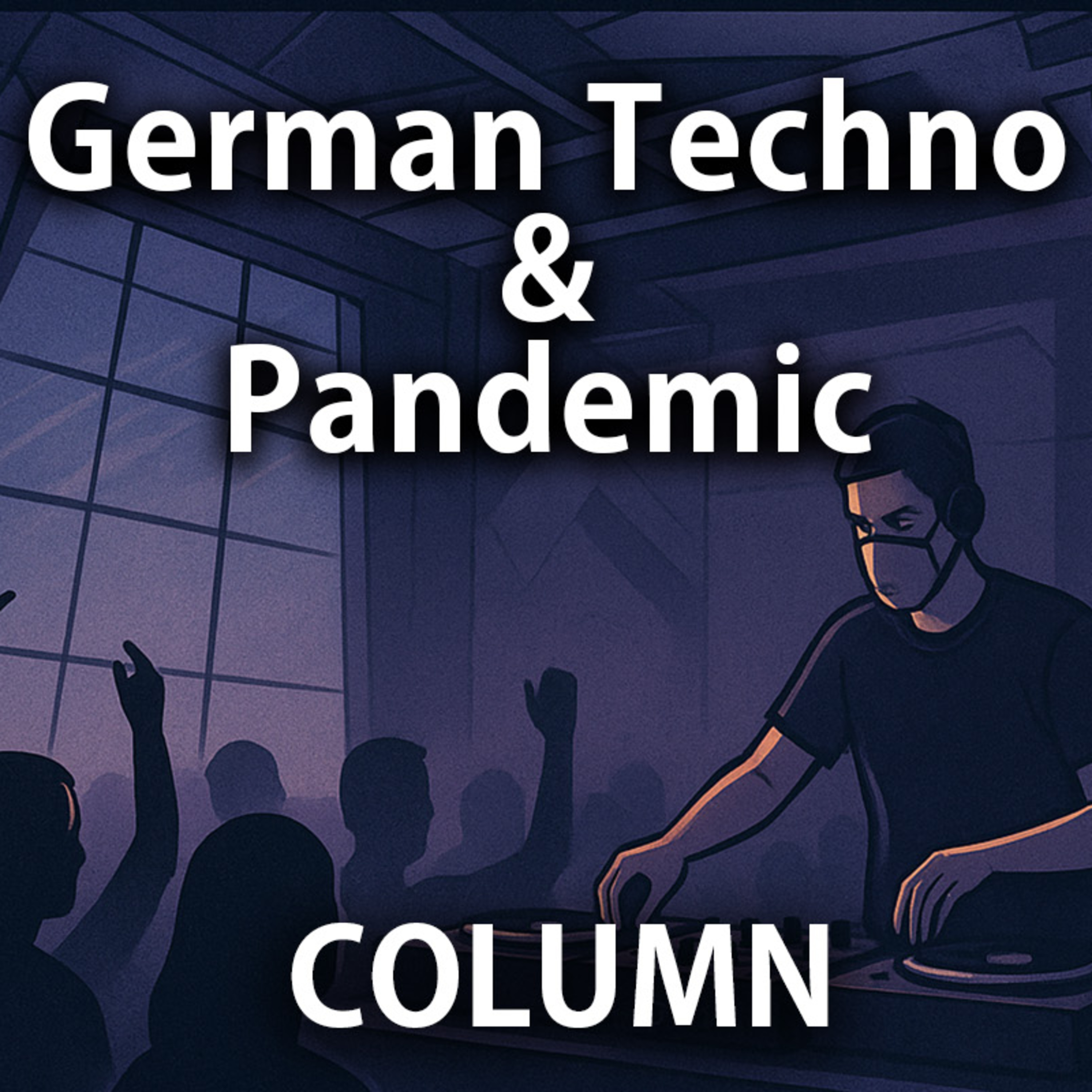 German Techno: Pandemic Evolution and Cultural Resilience episode artwork