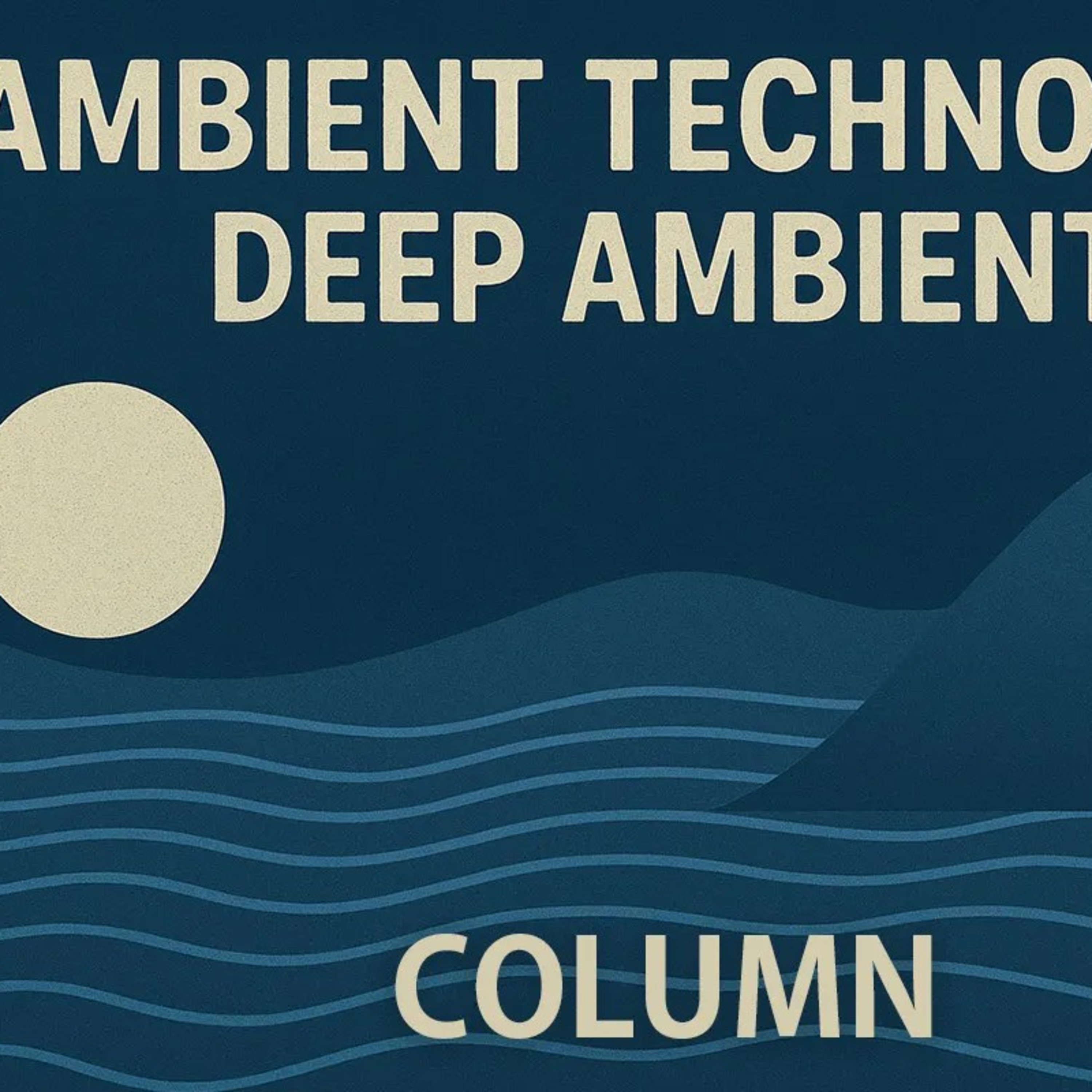 The Architecture of Deep Ambient and Techno episode artwork