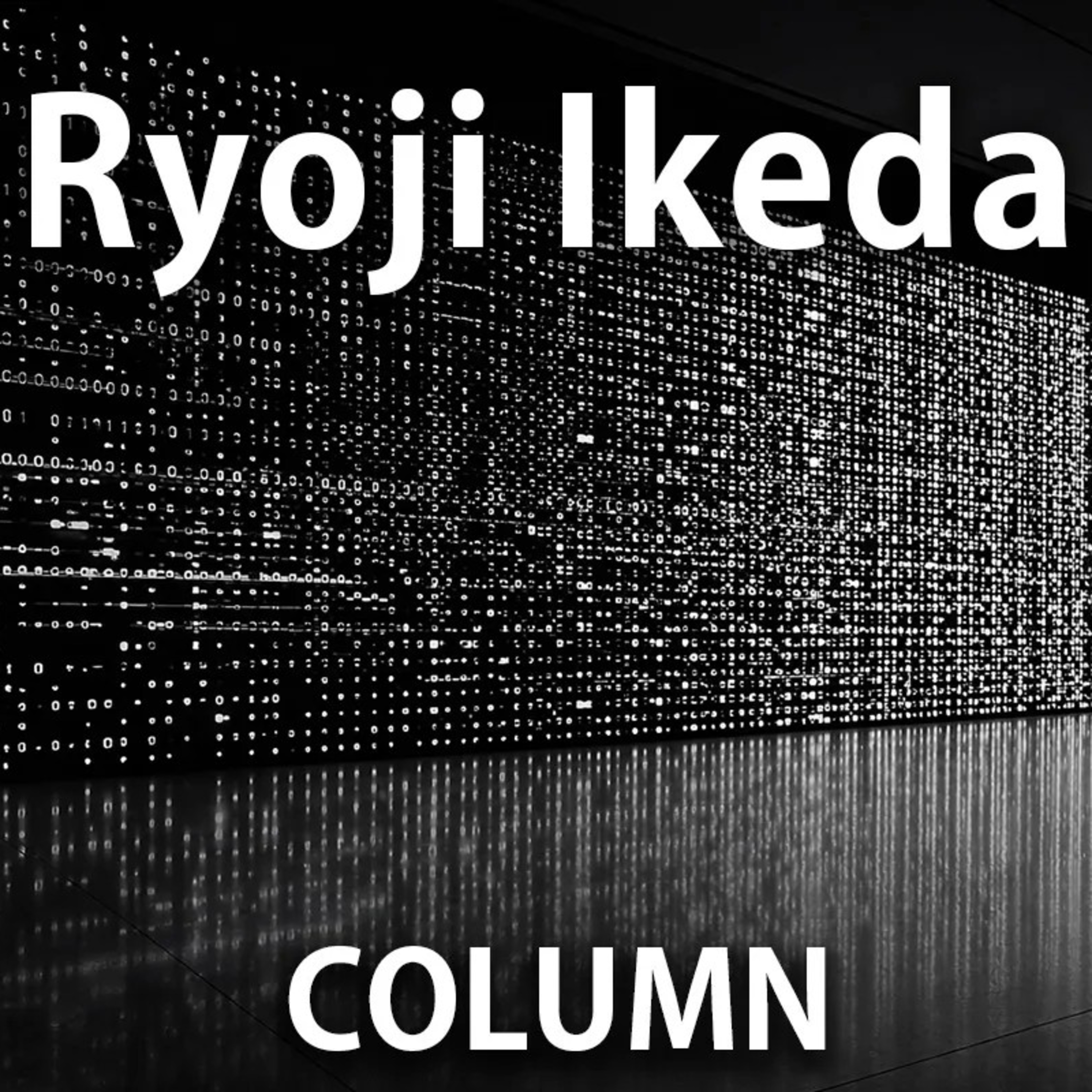 Ryoji Ikeda: The Acoustic Art of Data and Visualization episode artwork