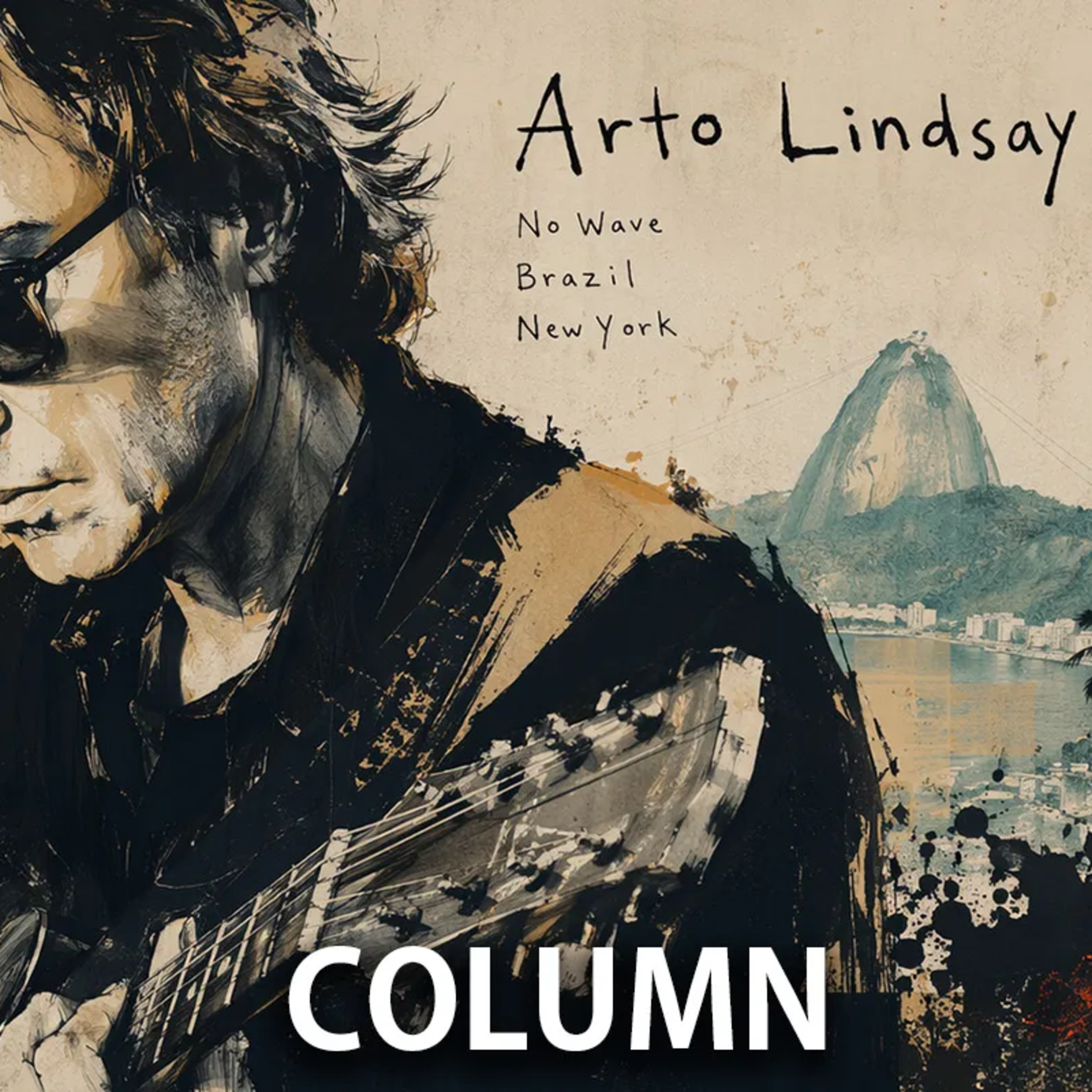 Arto Lindsay: Bridging No Wave Noise and Bossa Nova