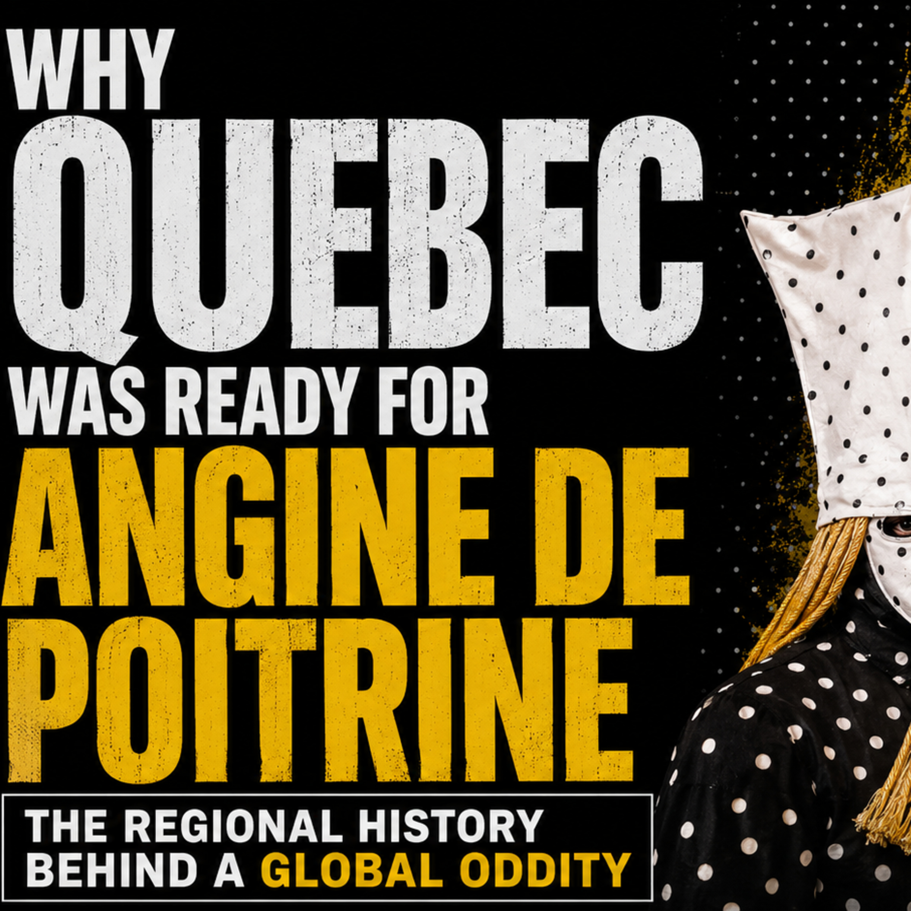 Why Quece Was Ready For Angine De Poitrine: The Regional History Behind a Global Oddity