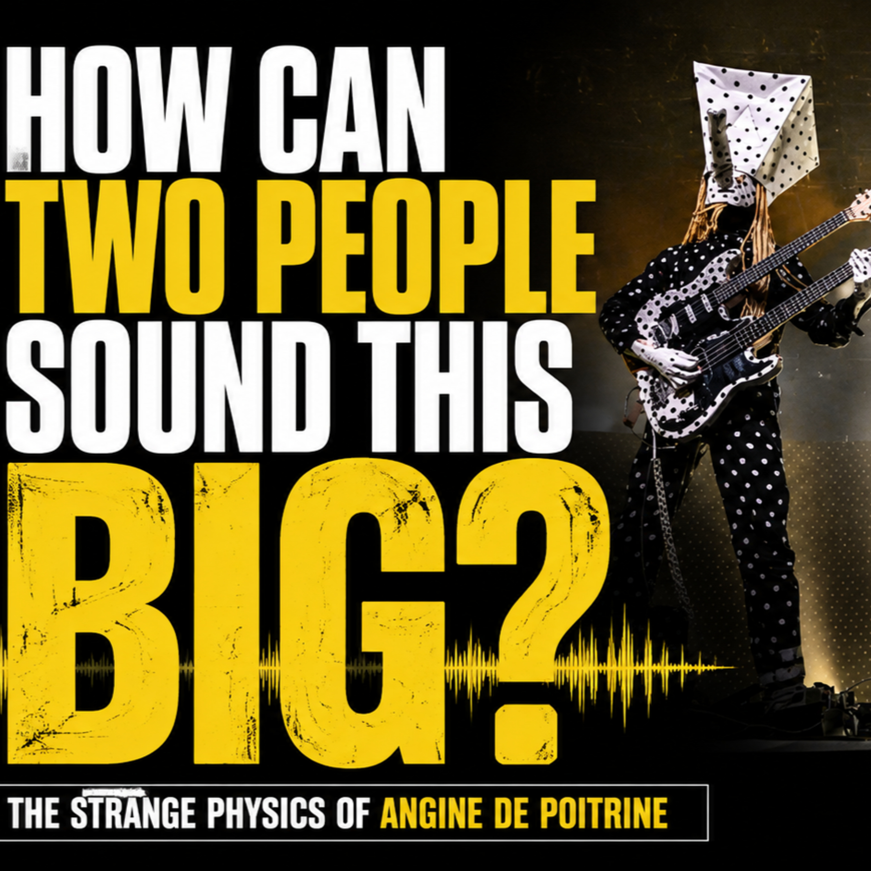 Why Angine de Poitrine Sounds Bigger Than Two People: The Physics of a Two-Person Band