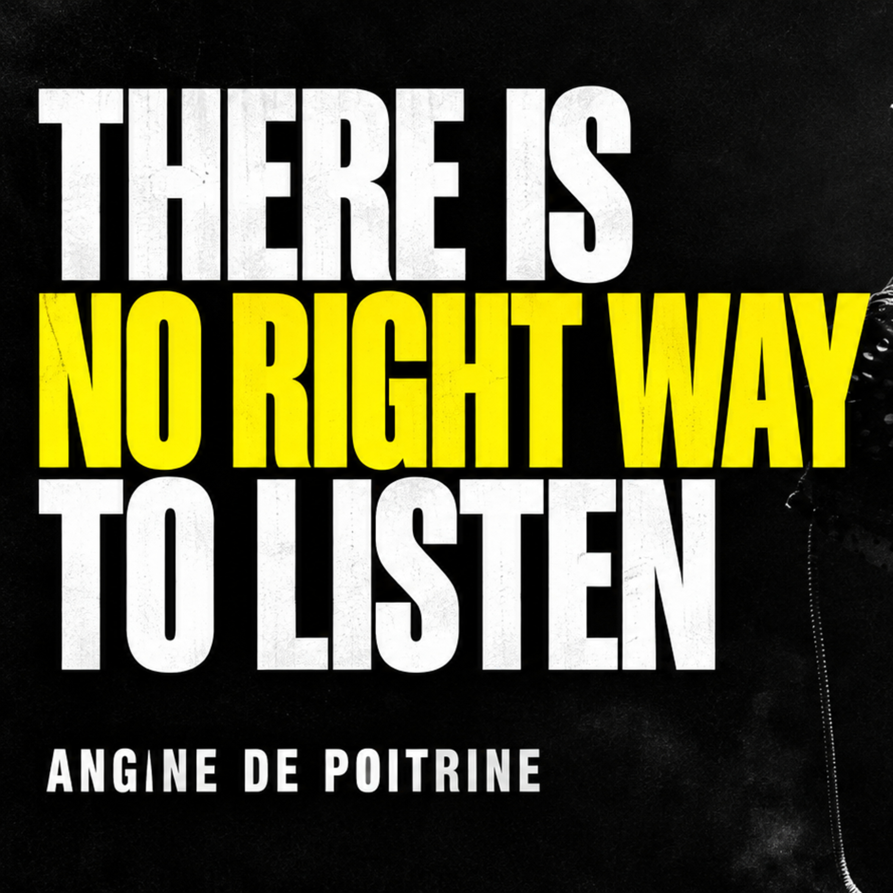 Why Angine de Poitrine Doesn't Give You The “Right” Way To Listen