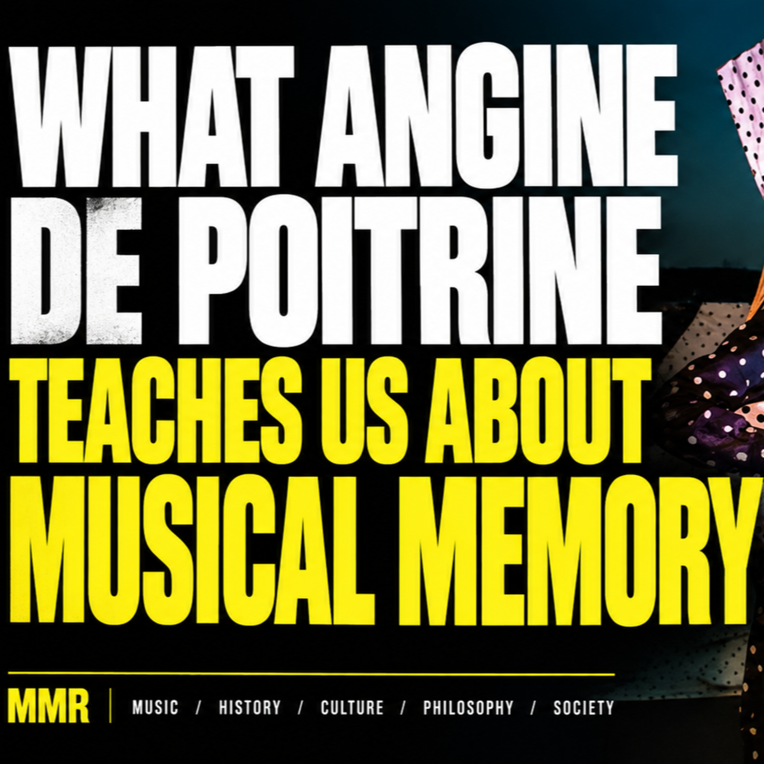 What Angine de Poitrine Teaches Us About Musical Memory