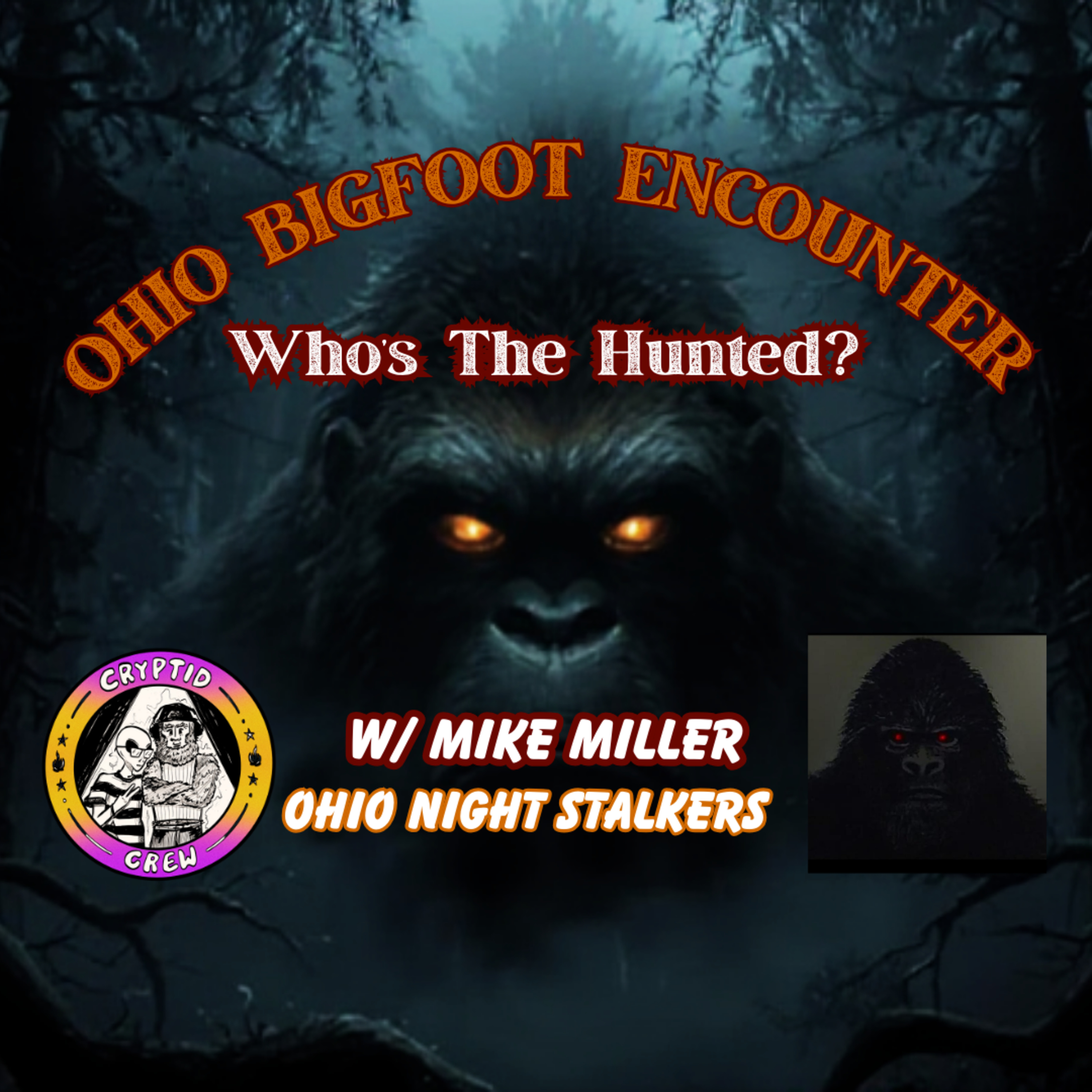 Ohio Bigfoot Encounter: Who's The Hunted? w/ Mike Miller episode artwork