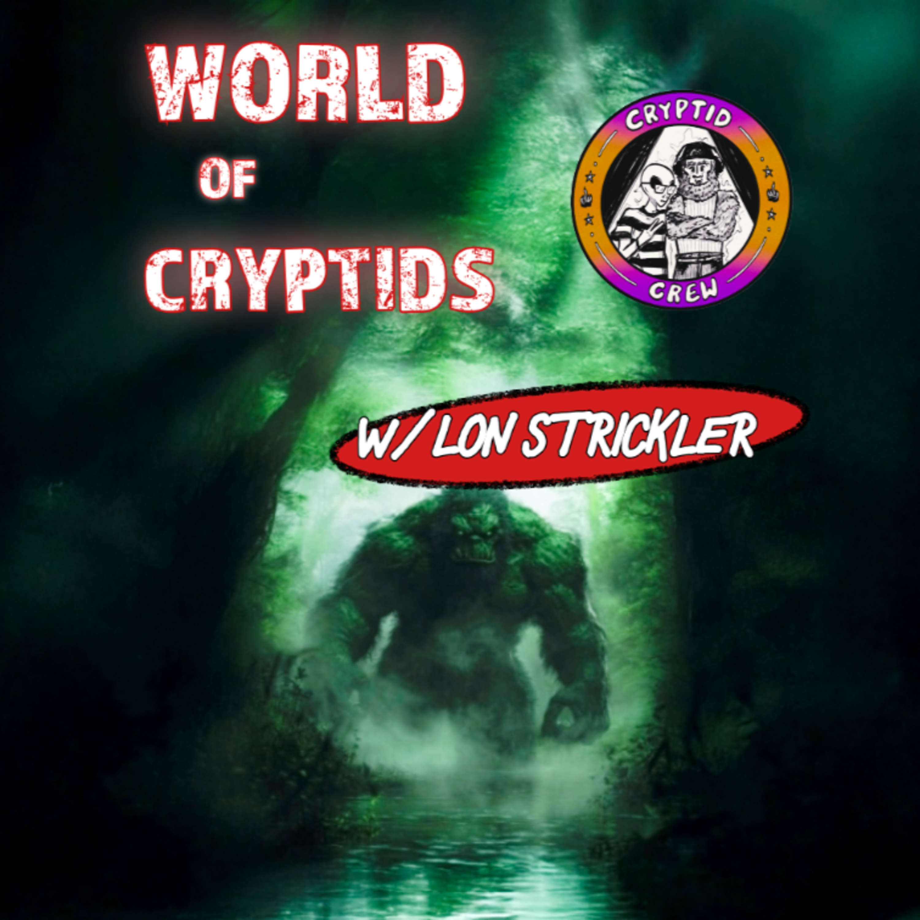 World of Cryptids: w/ Lon Strickler episode artwork