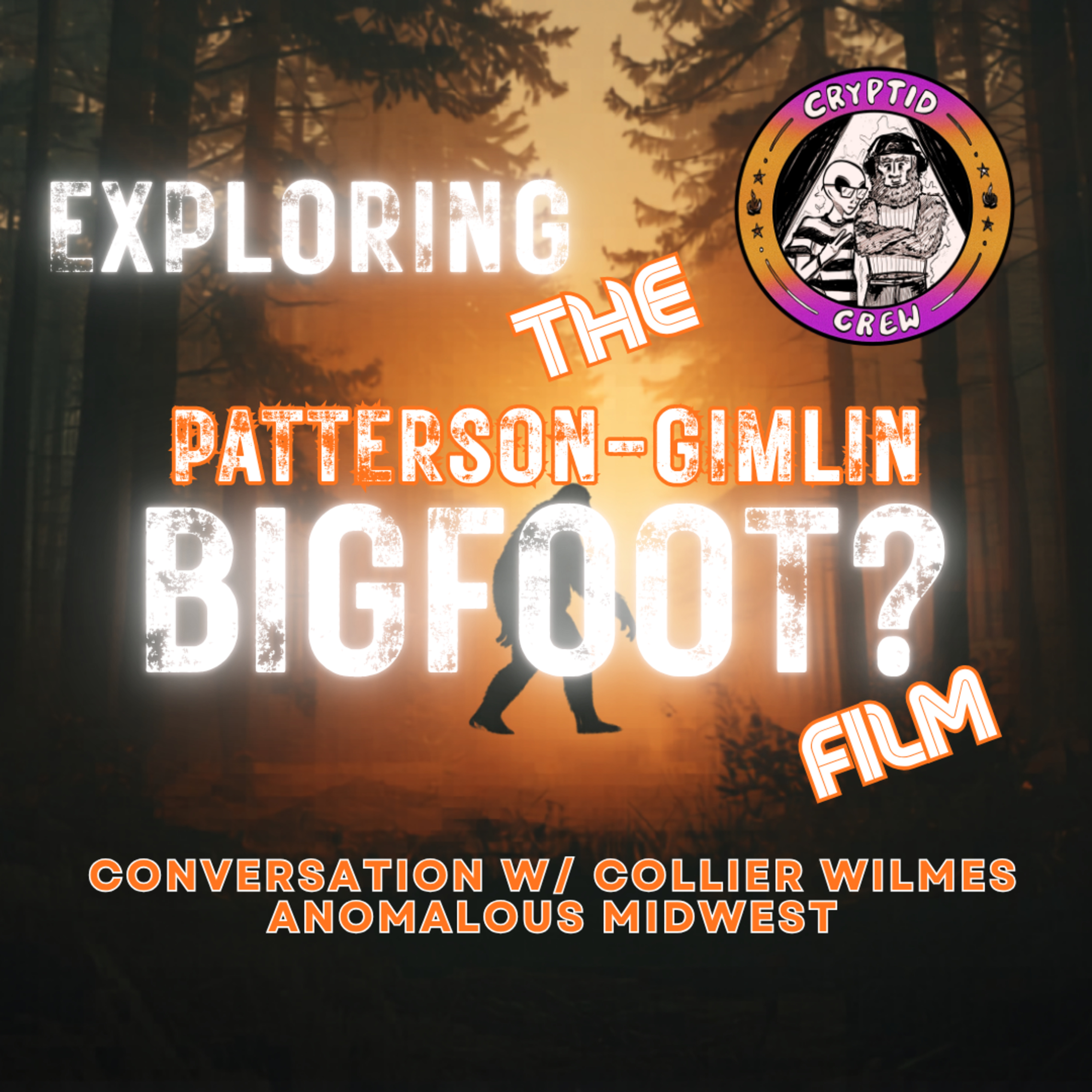 Exploring The Patterson - Gimlin Bigfoot? Film with CollierWilmes episode artwork
