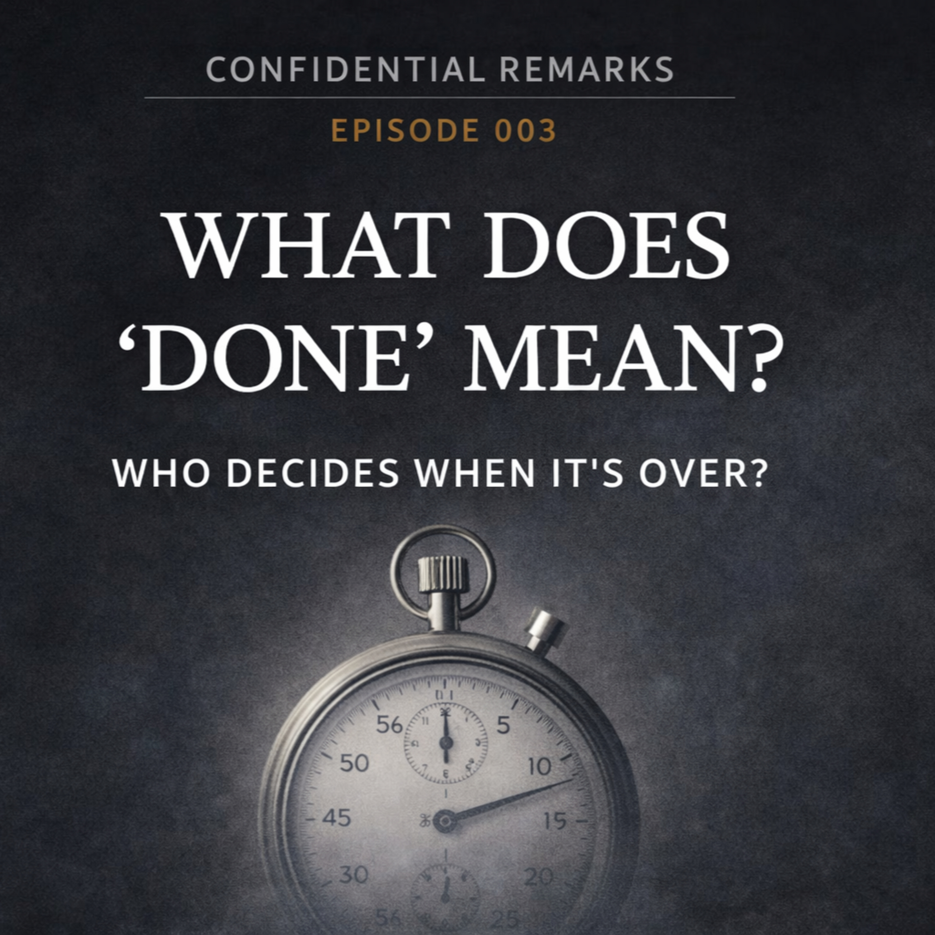  The Definition of Done: Who Decides When it's Over