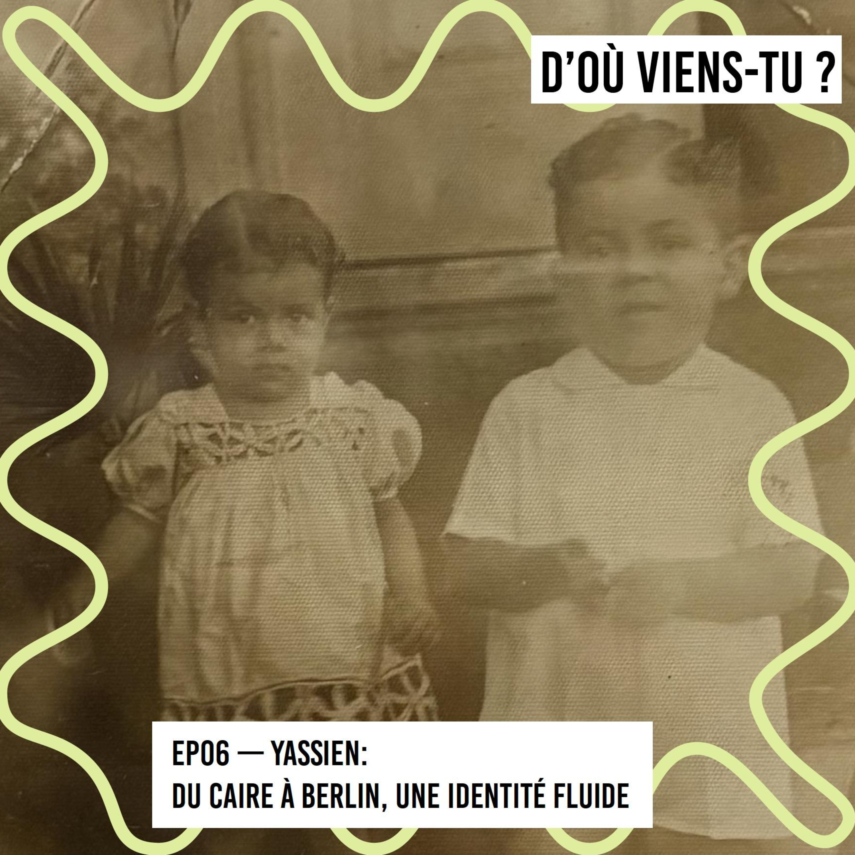 [REDIFF] Yassien  Du Caire à Berlin, une identité fluide episode artwork