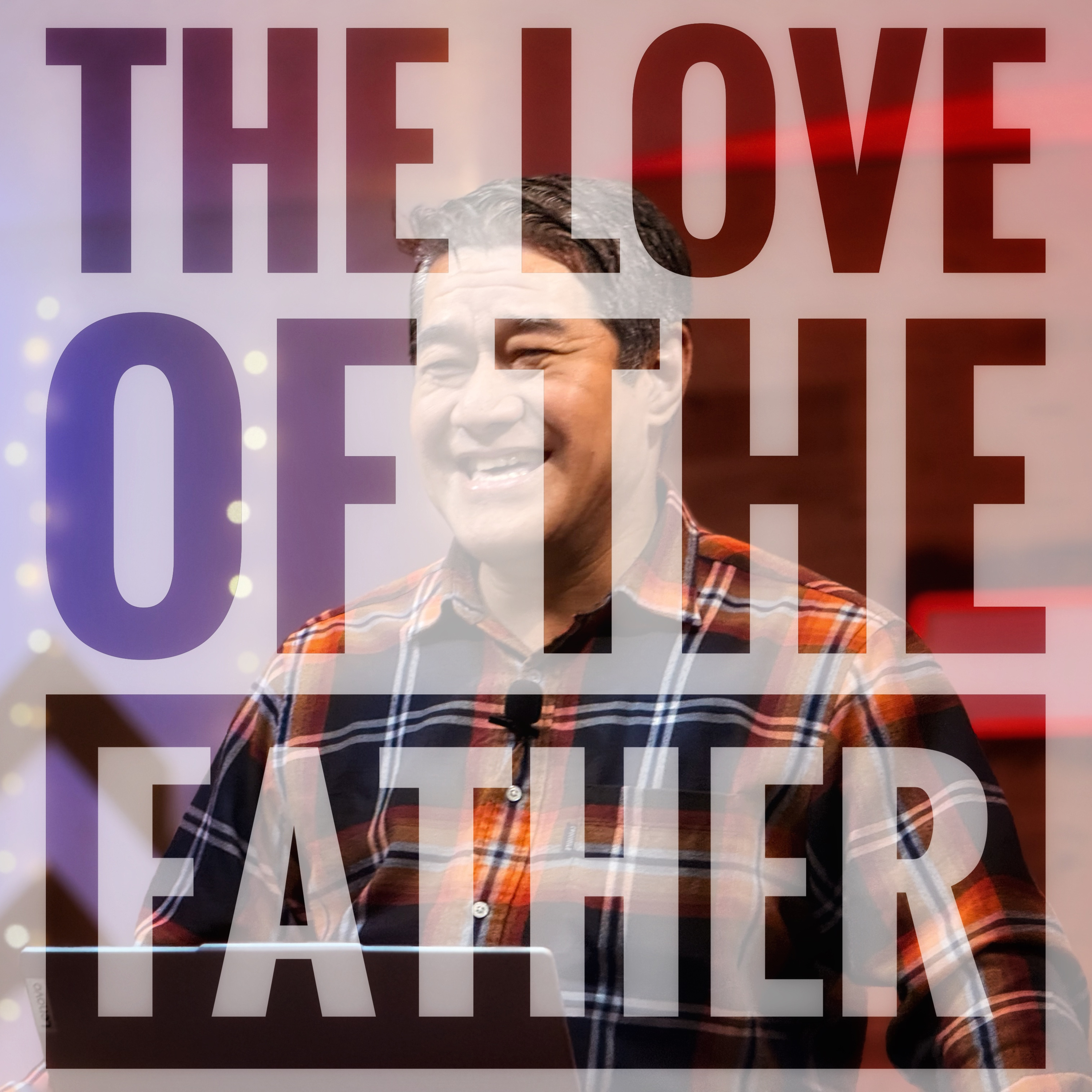 The Love Of The Father | Rev. Elizar Sato Gallos episode artwork