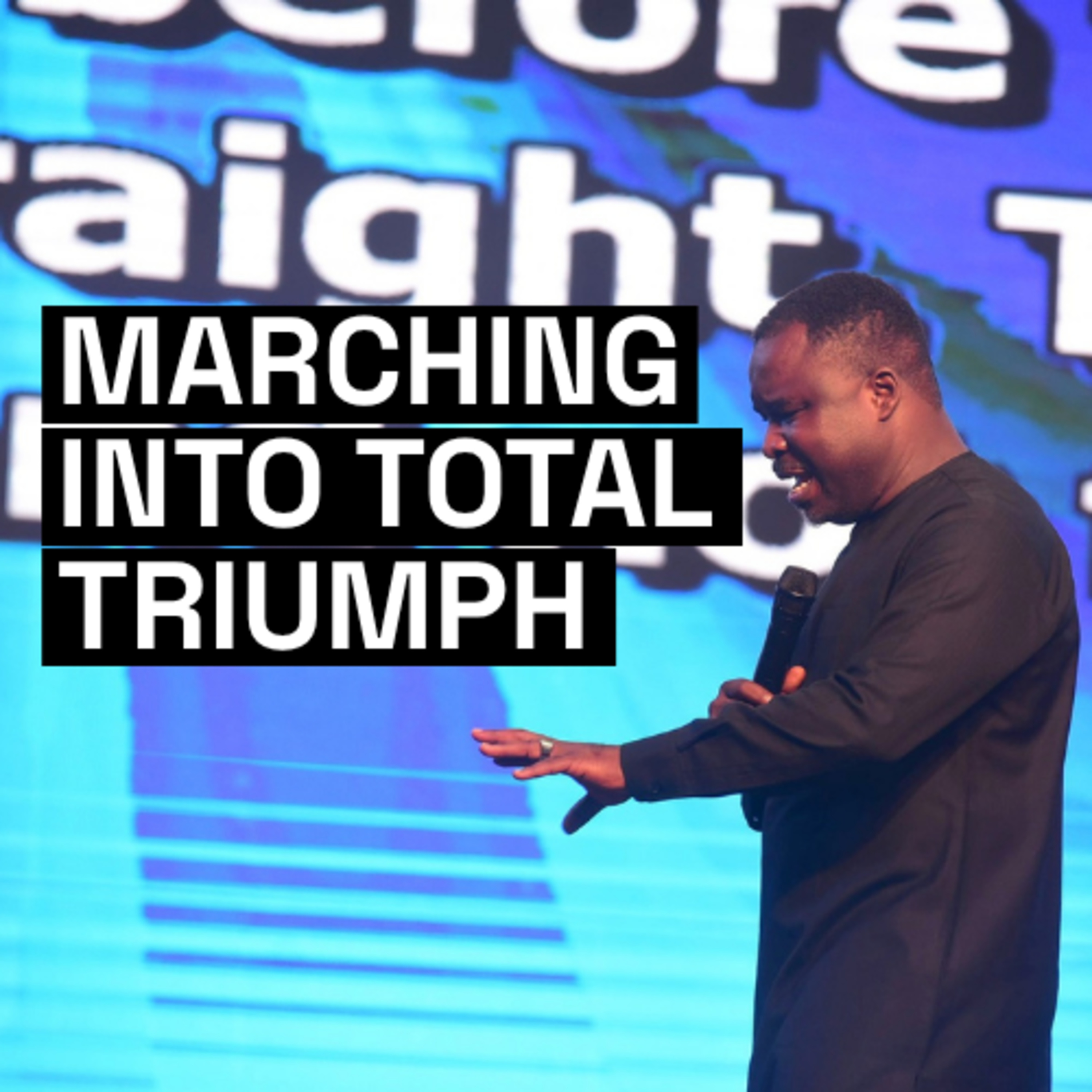 Olamide Aiyedogon - Marching Into Total Triumph episode artwork
