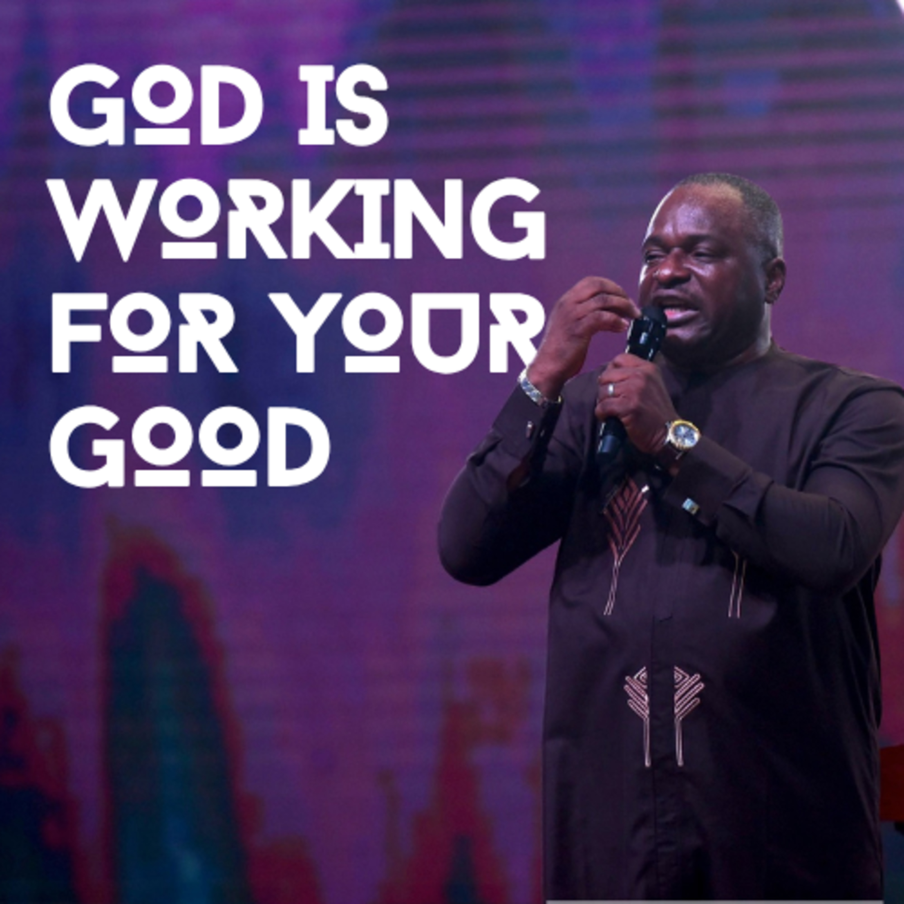 Tunde Stephen - God Is Working For Your Good  episode artwork