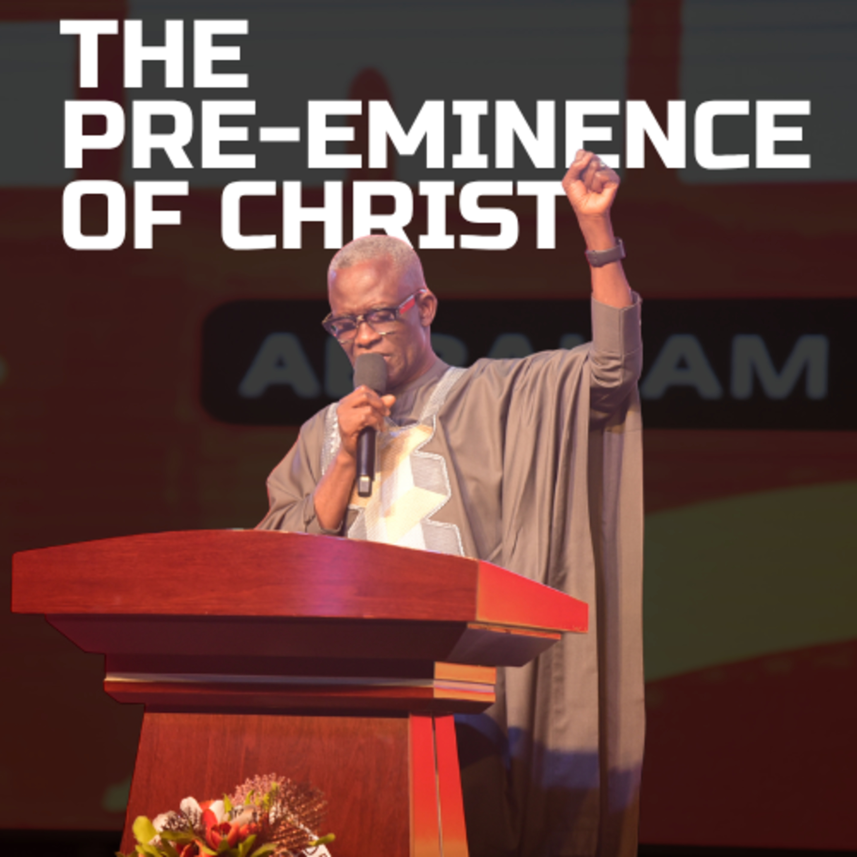 The Pre-Eminence Of Christ episode artwork