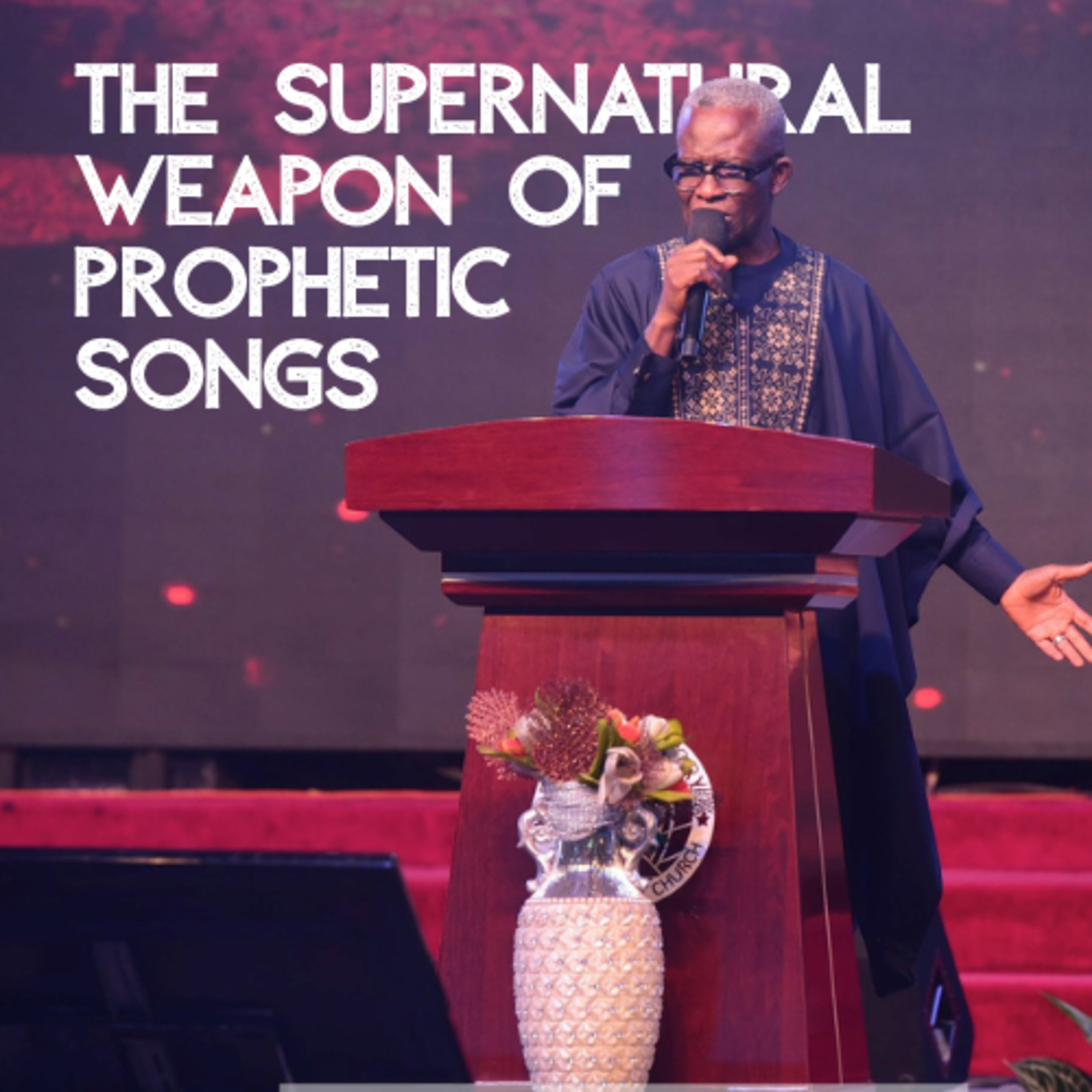 The Supernatural Weapon Of Prophetic Songs episode artwork