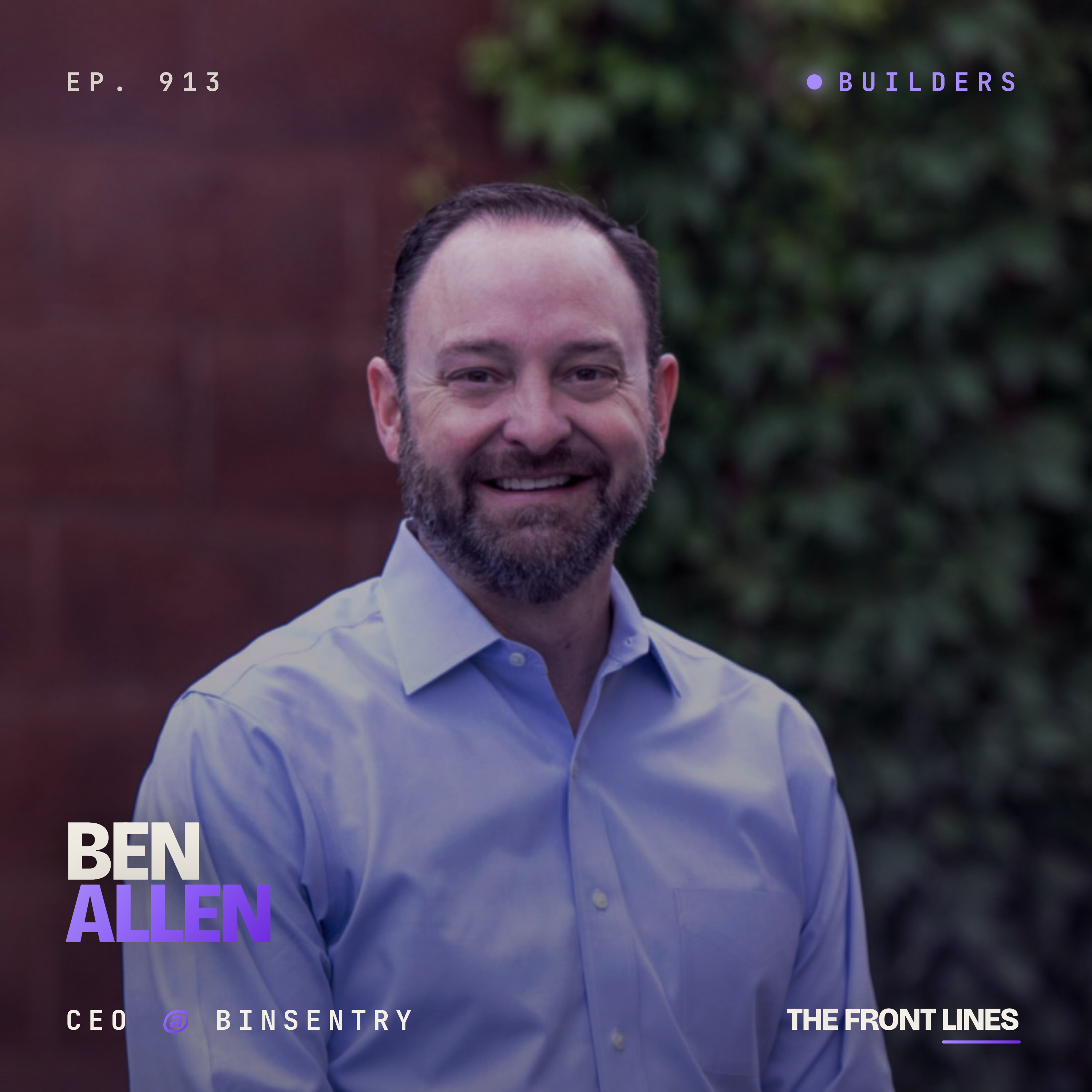 How BinSentry frames every enterprise pitch around executive career risk — not product features | Ben Allen