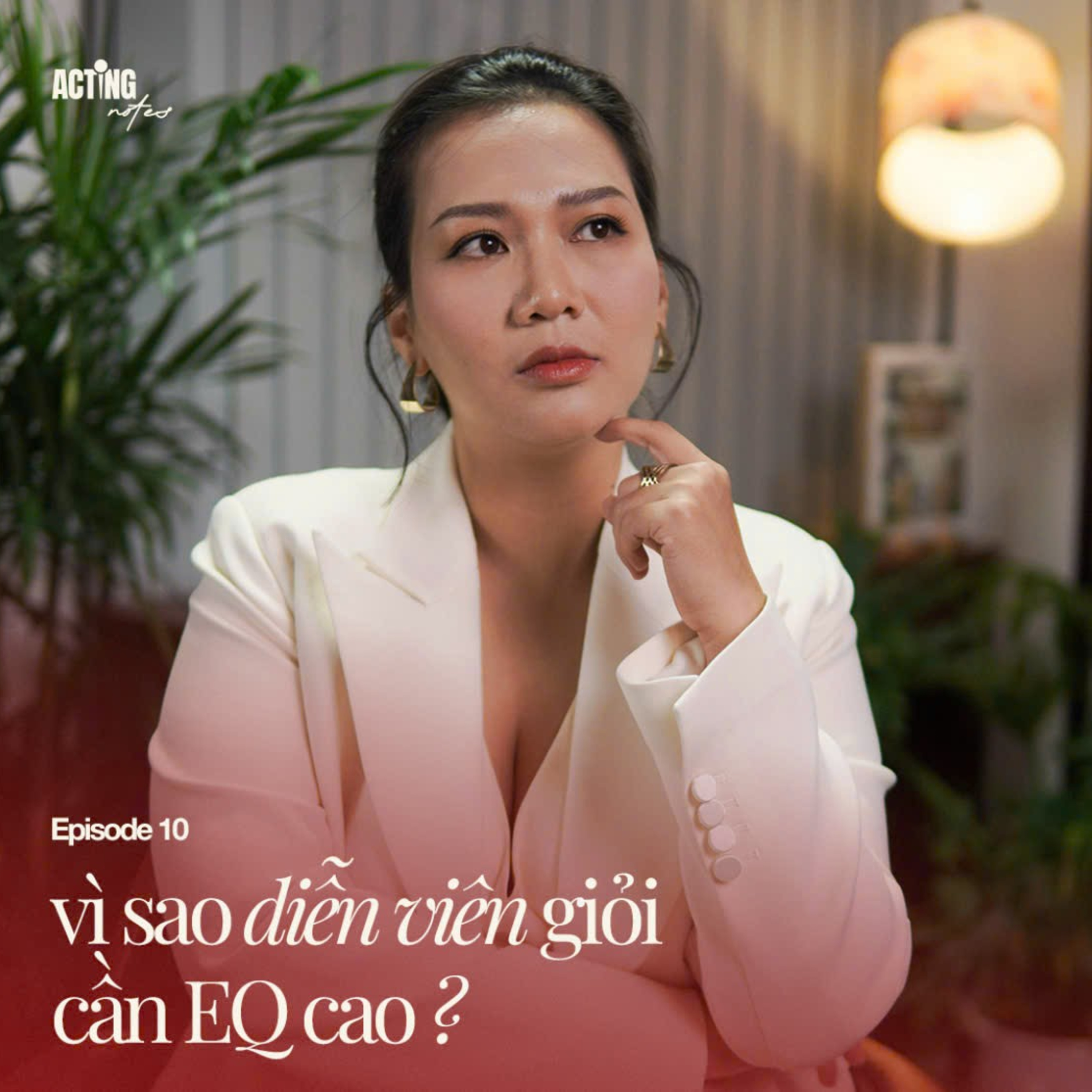 Vì sao diễn viên giỏi cần EQ cao? episode artwork