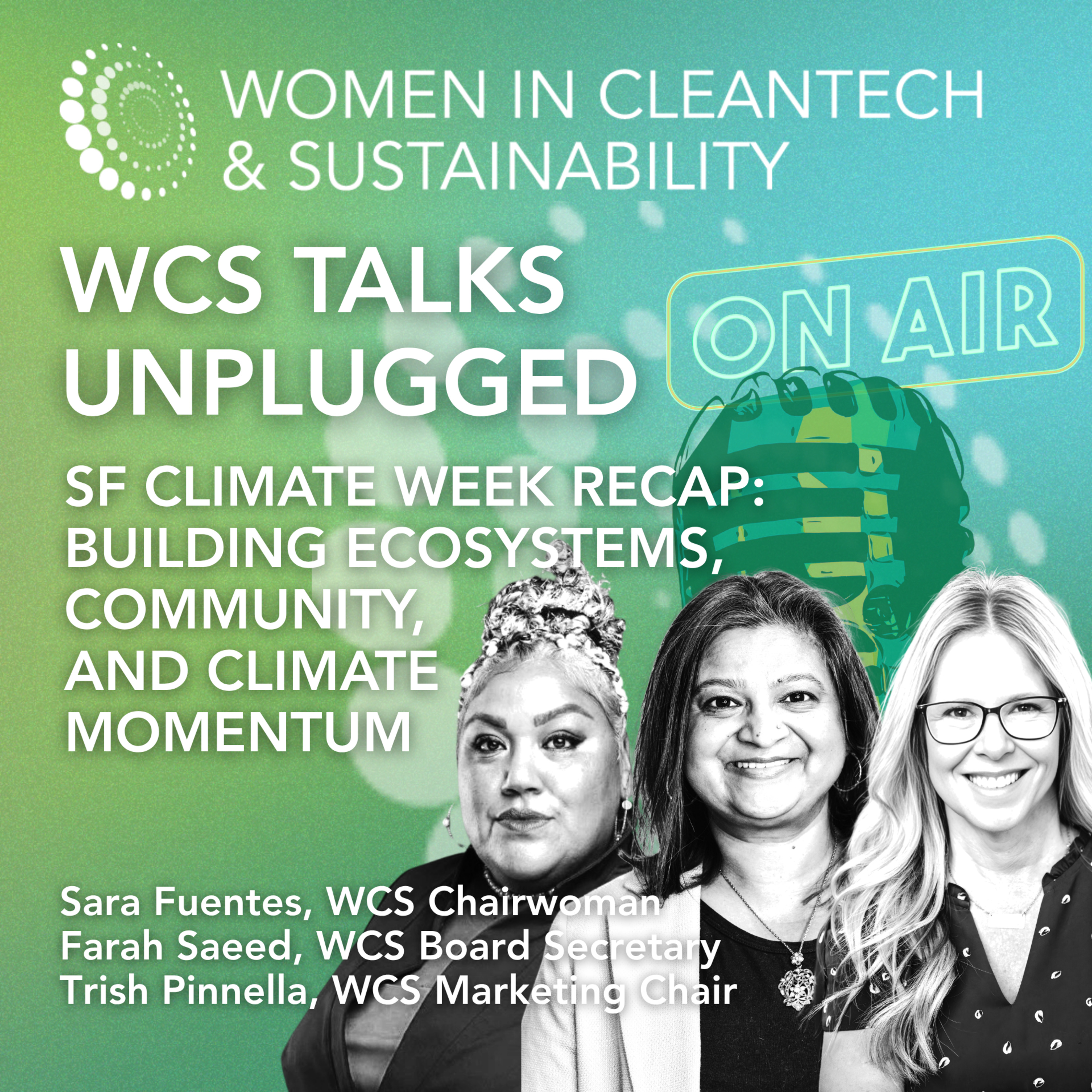 SF Climate Week Recap: Building Ecosystems, Community, and Climate Momentum | Sara Fuentes, Farah Saeed, Trish Pinnella