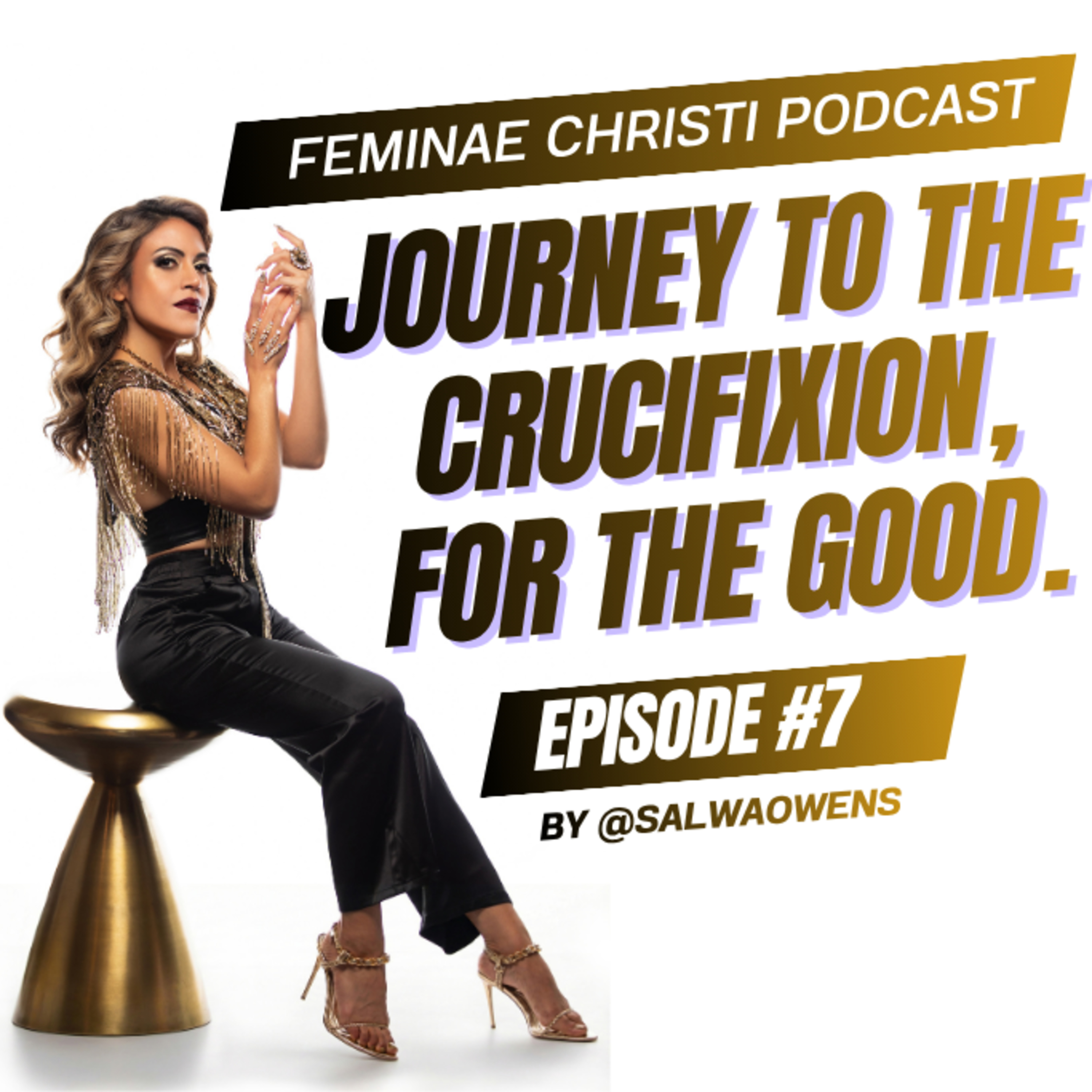 #7: Journey To The Crucifixion, For The Good. episode artwork