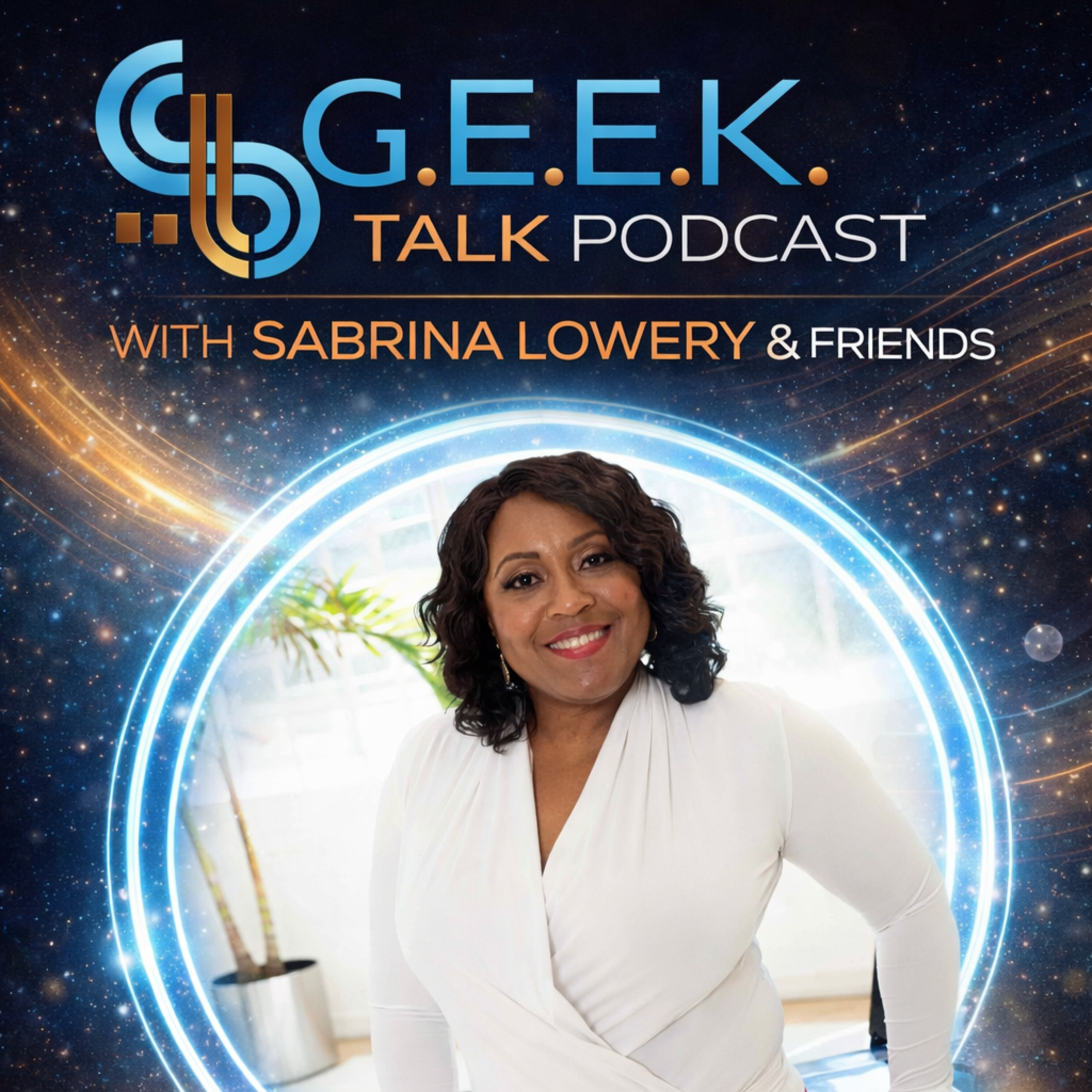 Ep 1 - G.E.E.K. Talk Show with Sabrina Lowery & Kenyatta Powers-Rucker episode artwork