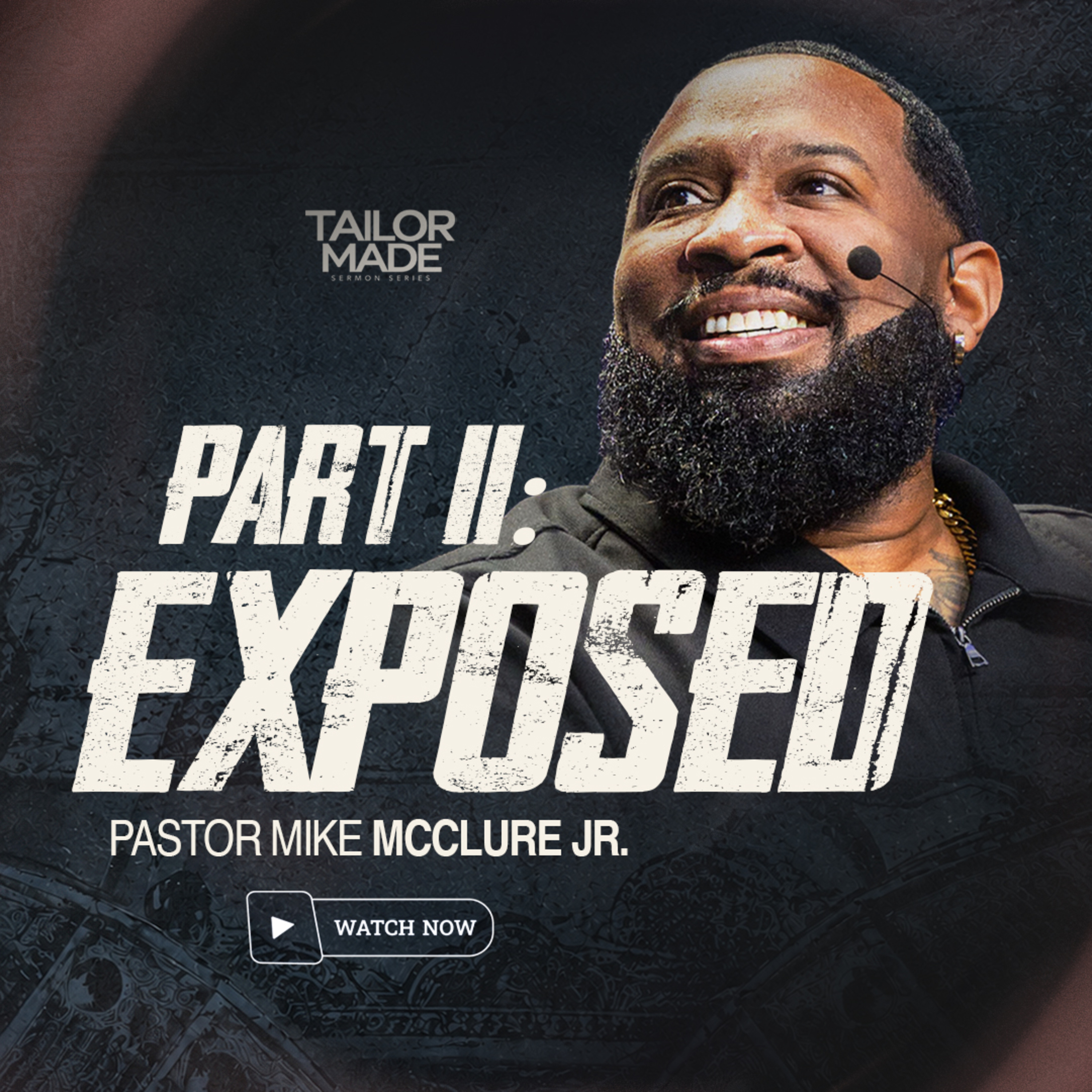 Tailor Made \\ Part 2: Exposed \\ Pastor Mike Jr.