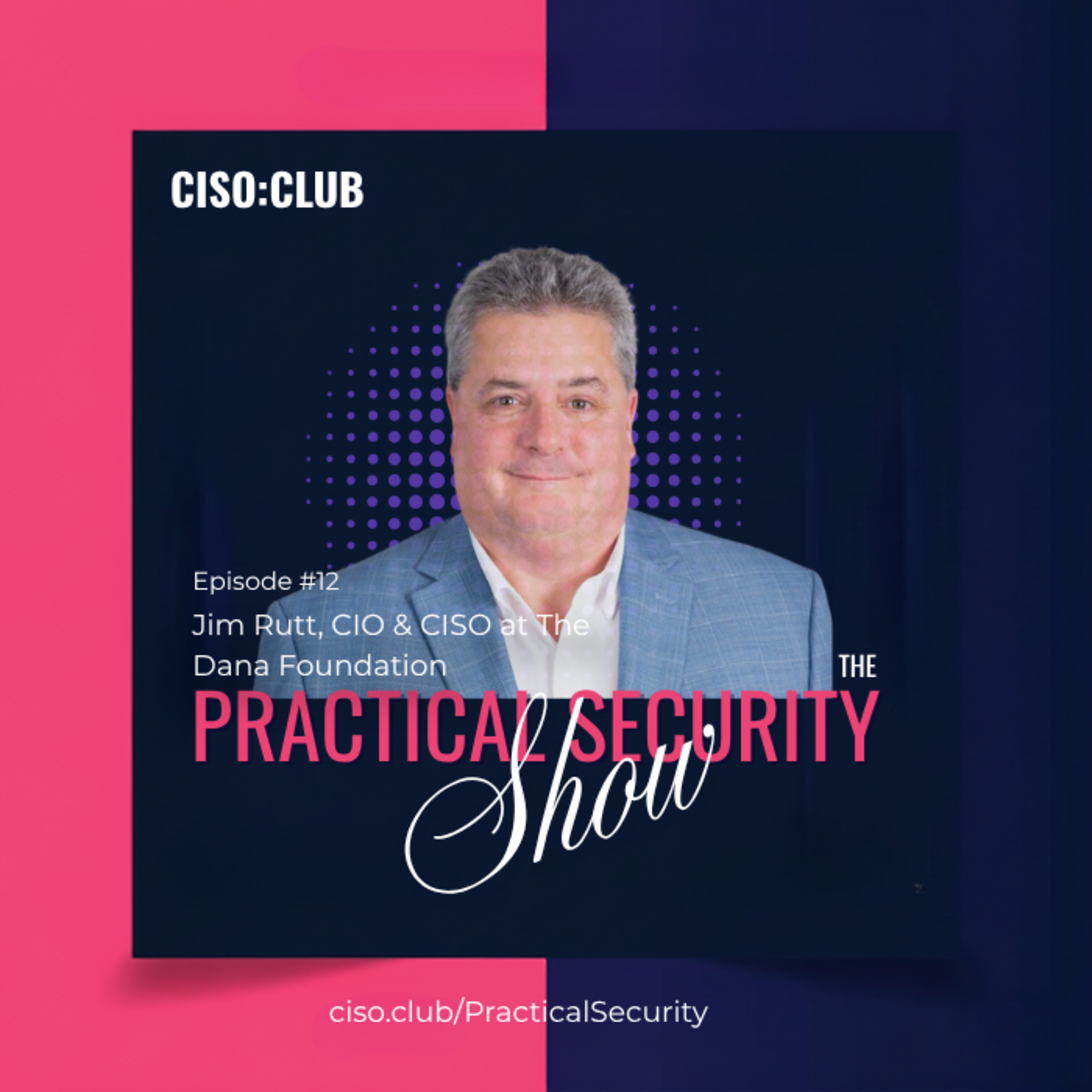 Jim Rutt, CIO & CISO at The Dana Foundation | Beyond Awareness: Building a Culture of Human Risk Management episode artwork