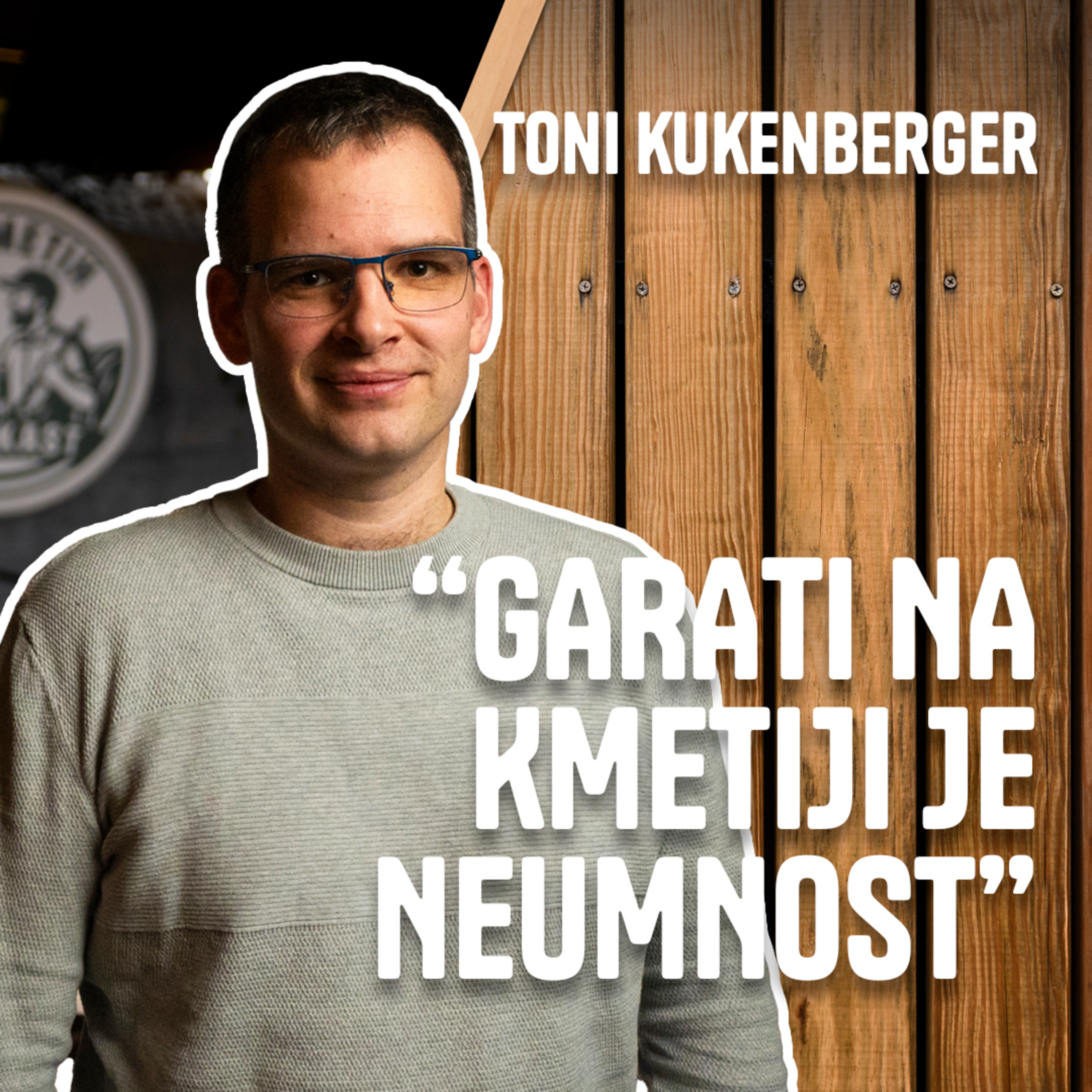 "Garati na kmetiji je neumnost." - Toni Kukenberger, direktor Ekosirarne Kukenberger episode artwork