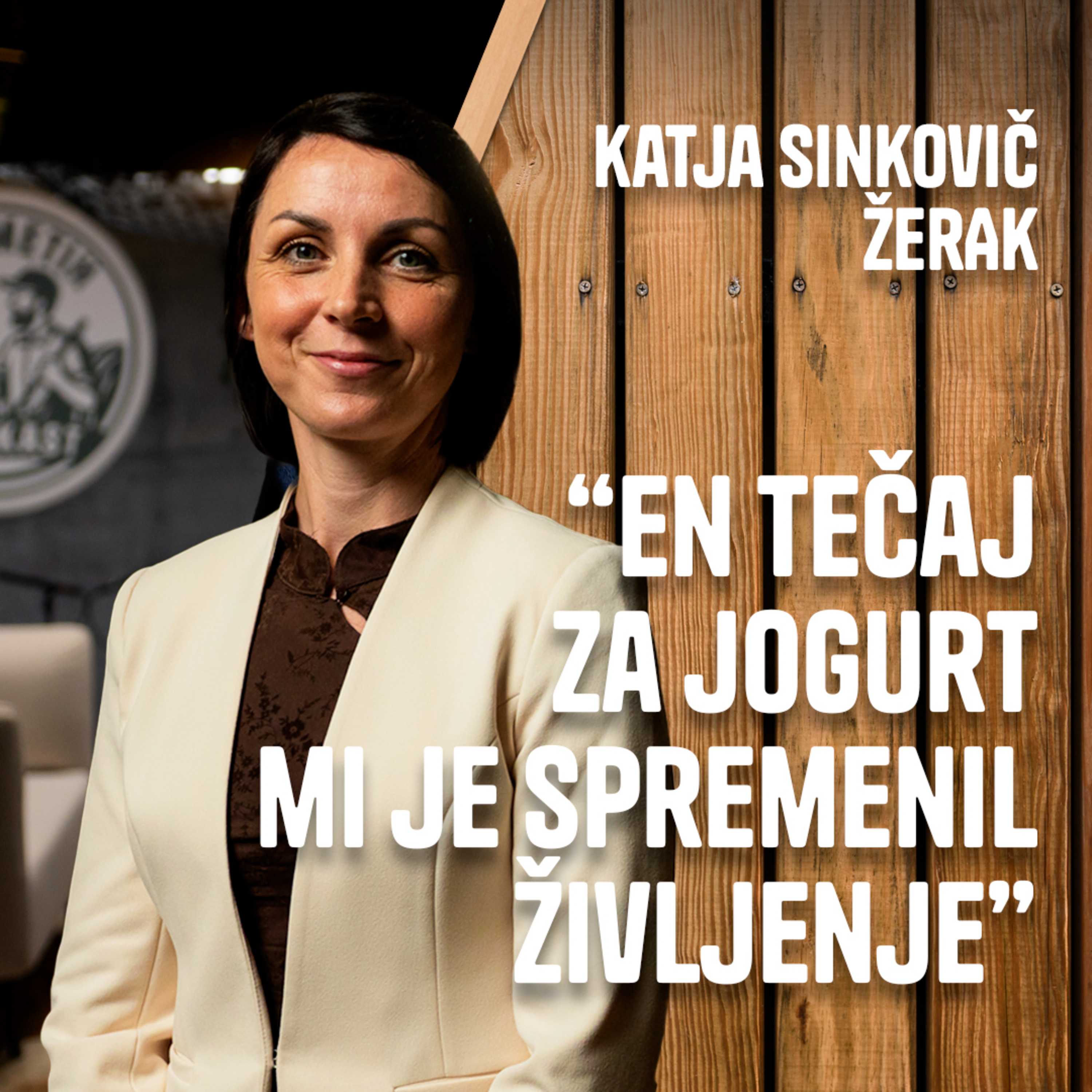 "Šla sem na tečaj za jogurt in to mi je spremenilo življenje." – Katja Sinkovič Žerak episode artwork