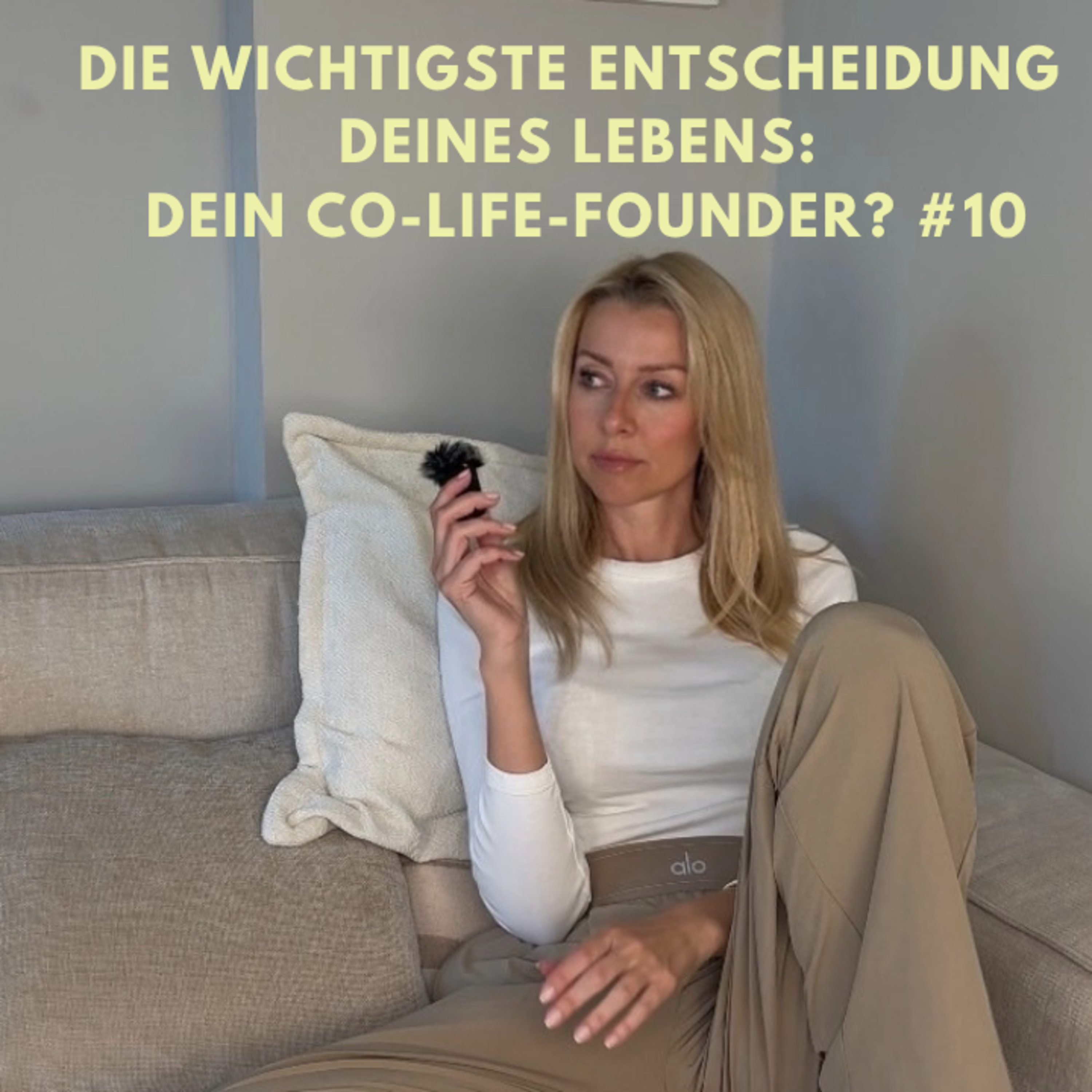 Die wichtigste Entscheidung deines Lebens: Dein Co-Life-Founder? #10 episode artwork