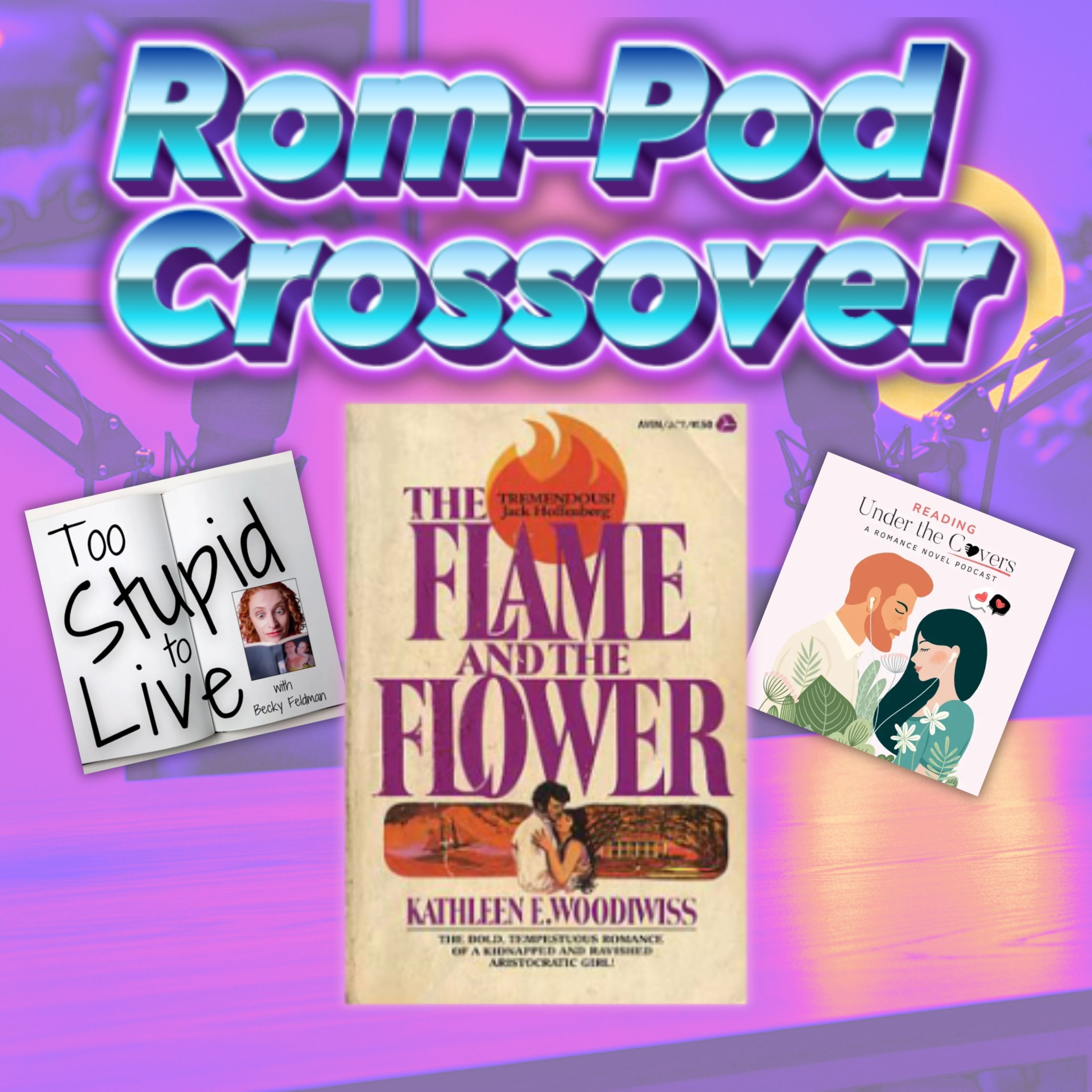Rom-Pod Crossover: Reading The Flame and the Flower (Chapters 3 and 4)