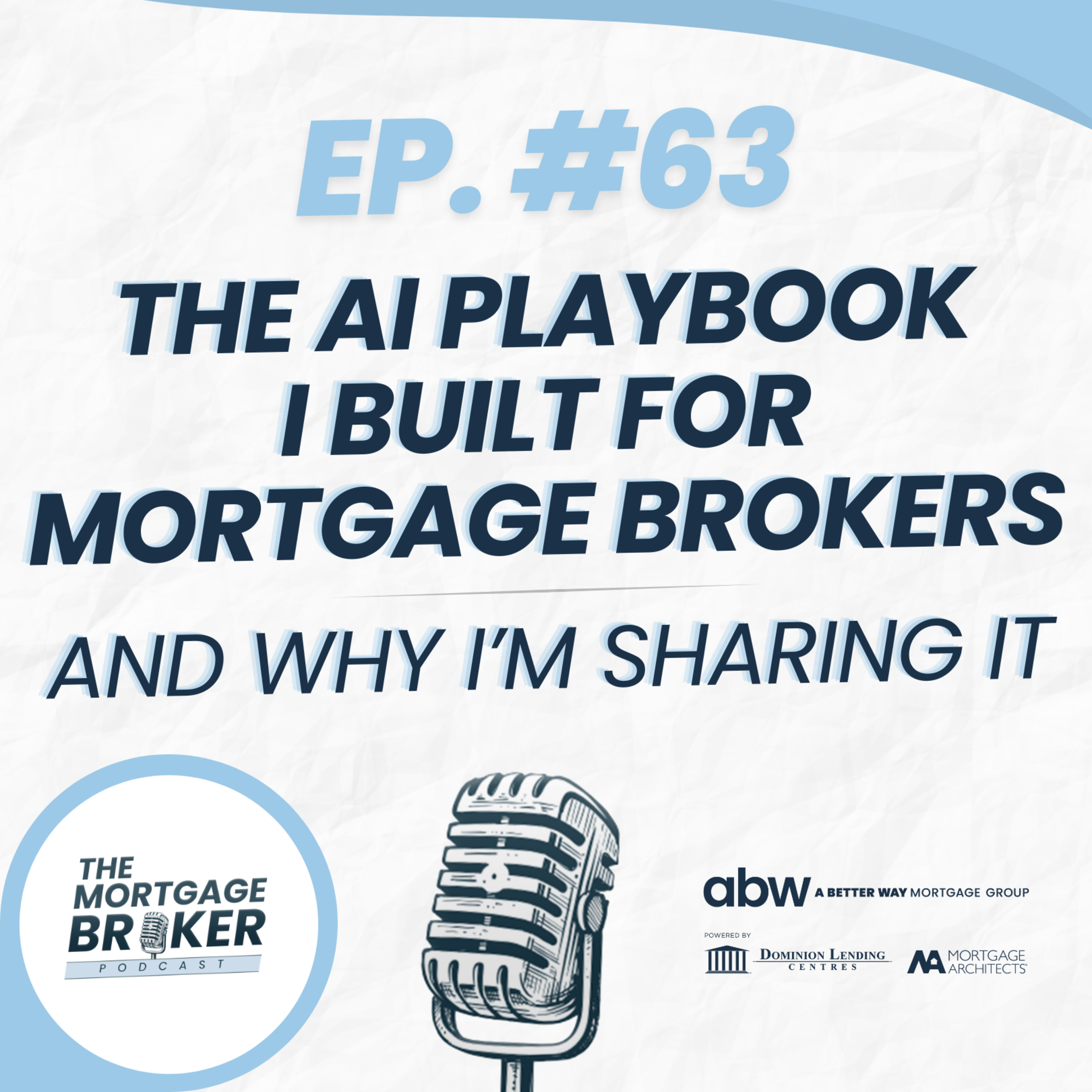 63: The AI Playbook I Built for Mortgage Brokers — And Why I’m Sharing It episode artwork