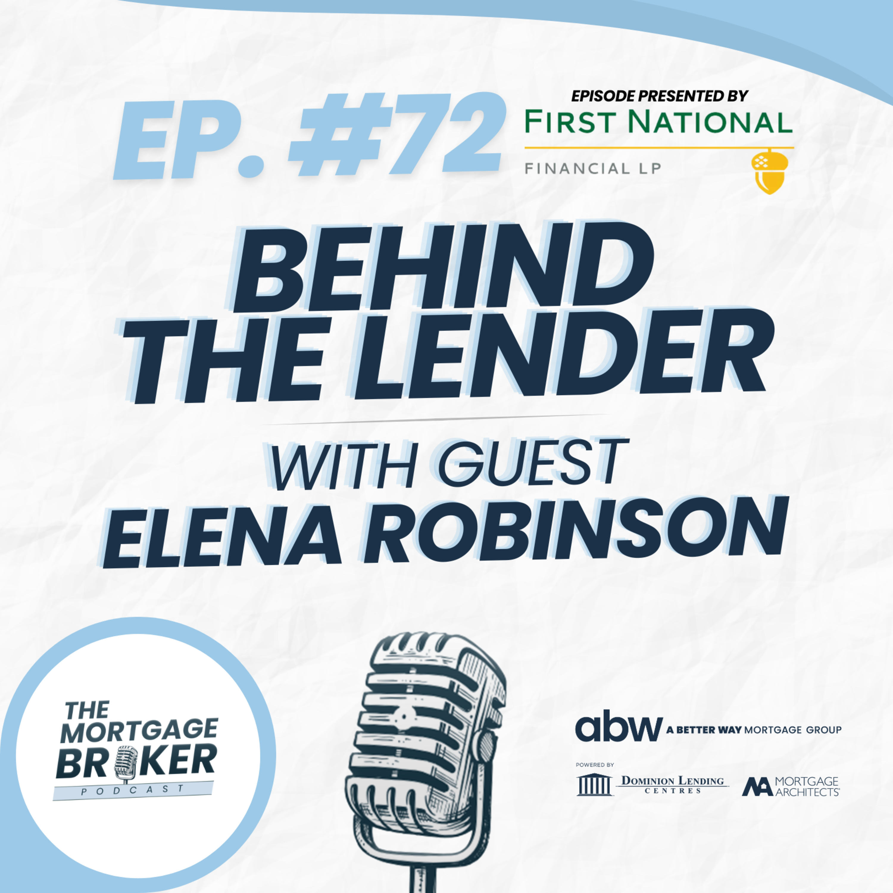 BEHIND THE LENDER with Elena Robinson | VP of Residential Sales, First National episode artwork